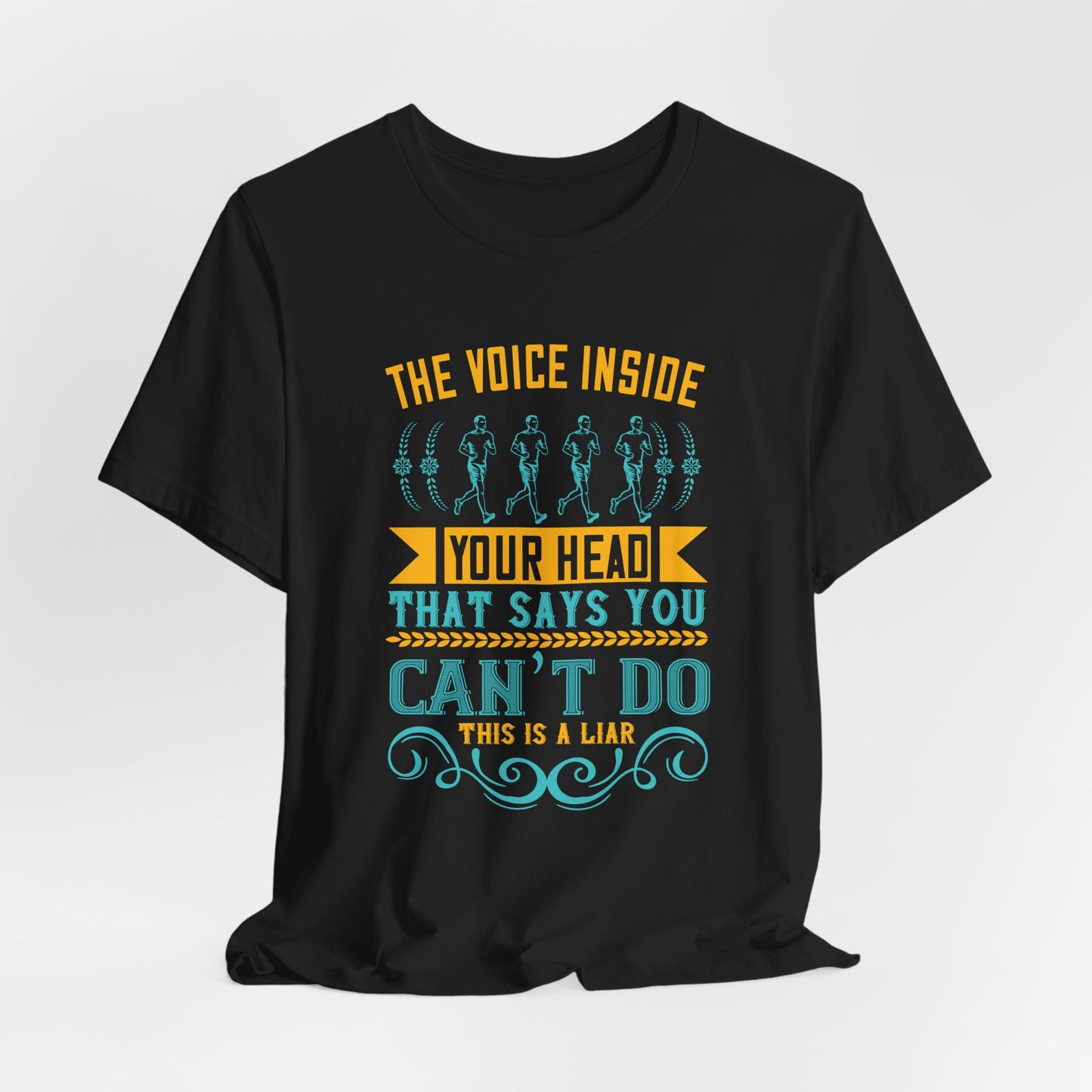 The Voice Inside Your Head That Says You Can’t Do This Is A Liar - Unisex Jersey Short Sleeve Tee