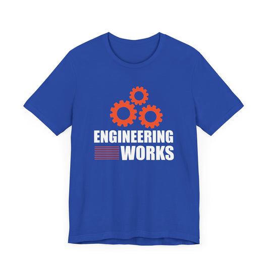 Engineer:  Engineering Works - Unisex Jersey Short Sleeve Tee