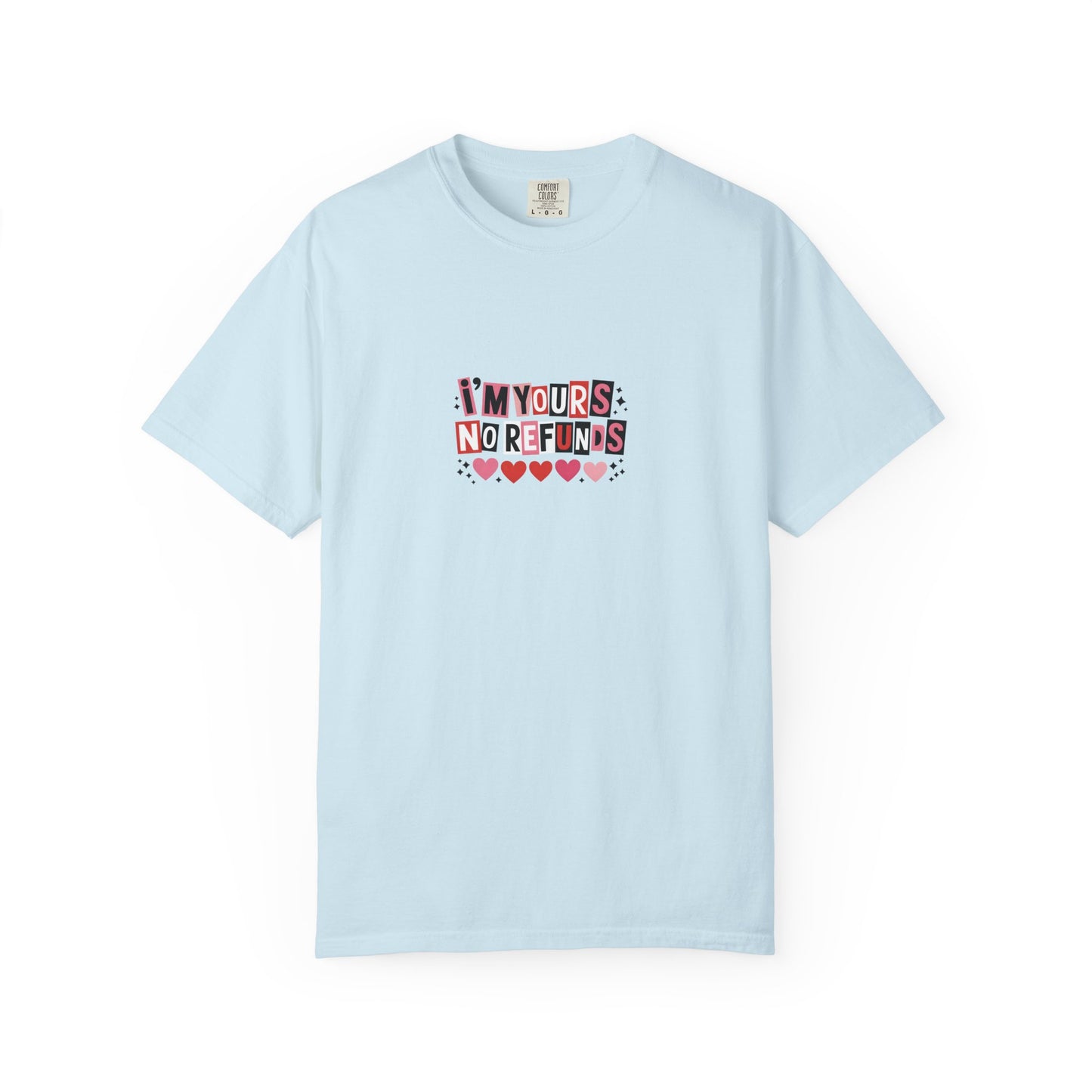 Valentine “I’m Yours, No Refunds” Graphic T-Shirt - 14732