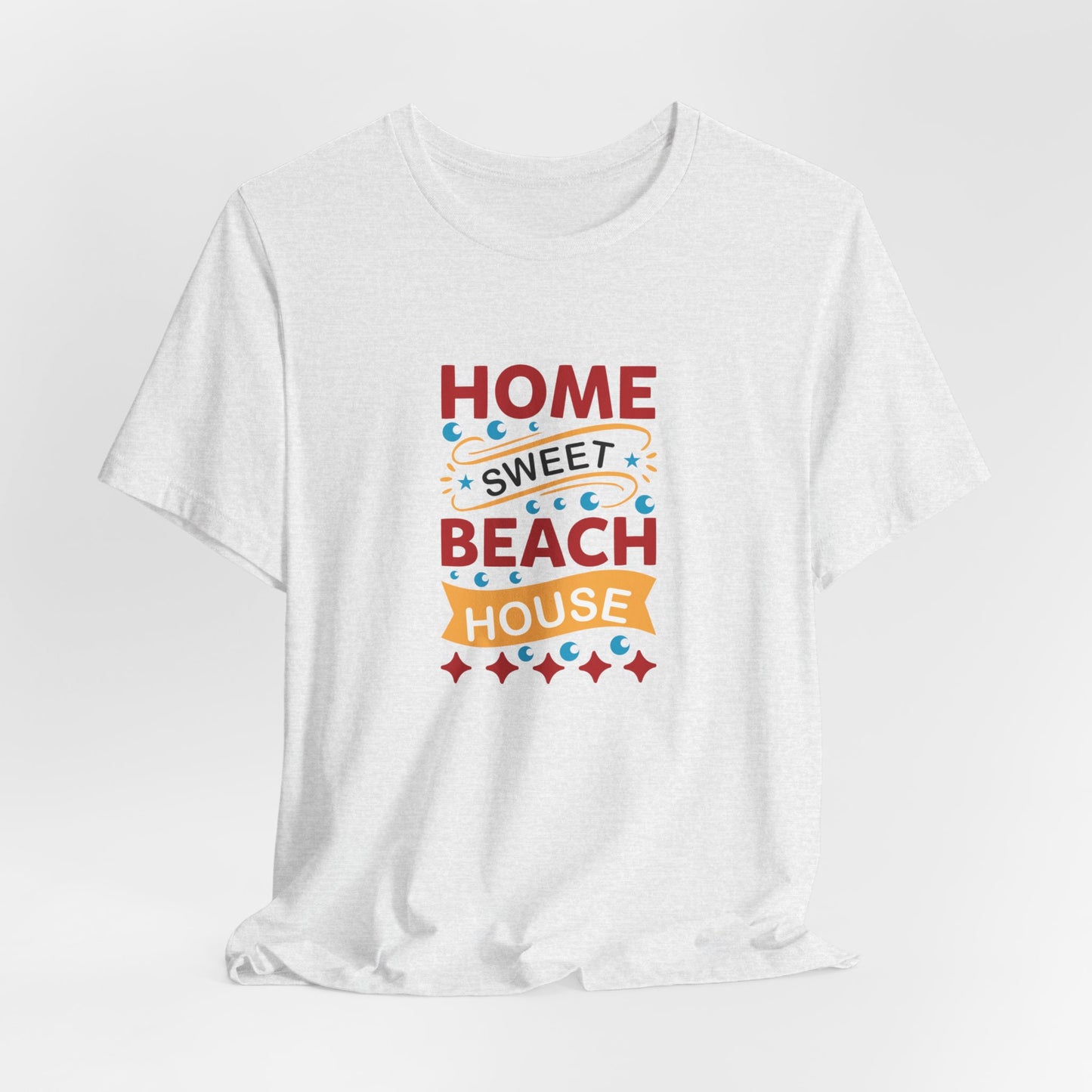 Home Sweet, Beach House - Unisex Jersey Short Sleeve Tee