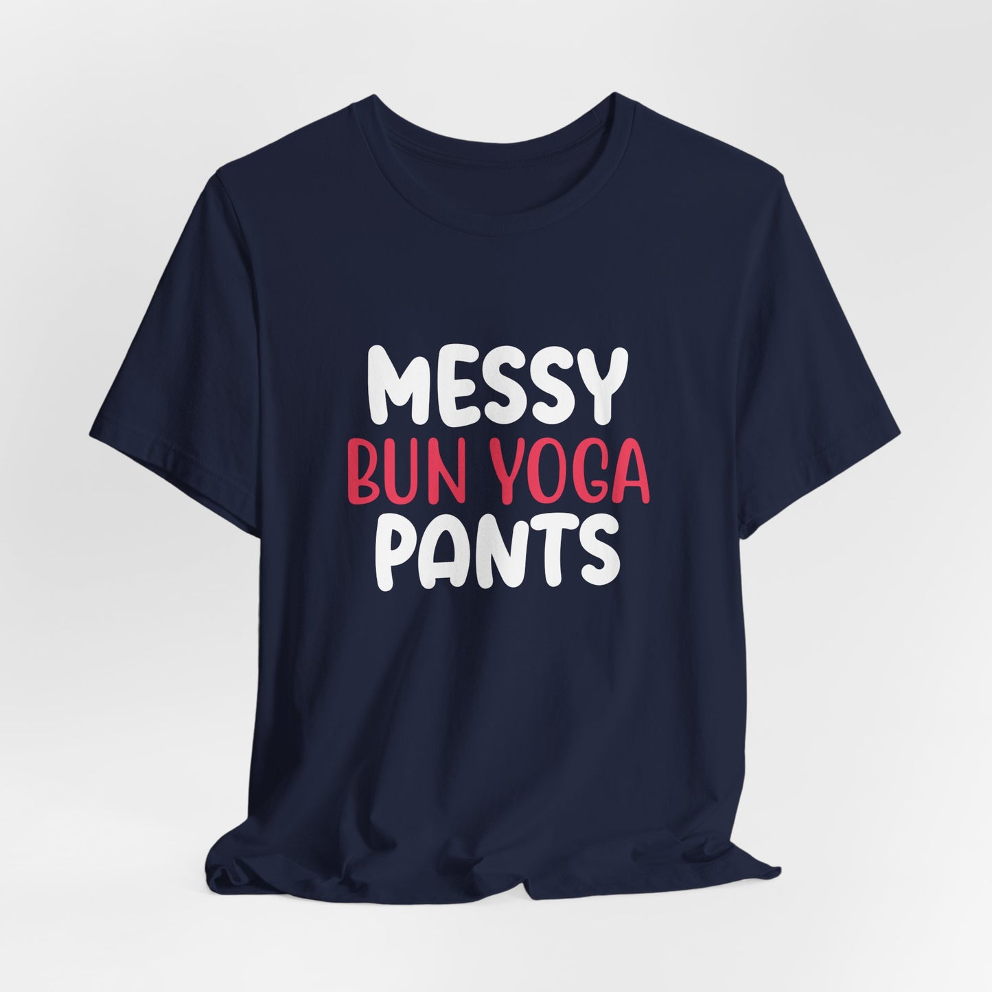 Messy Bun, Yoga Pants - Unisex Jersey Short Sleeve Tee - 12406