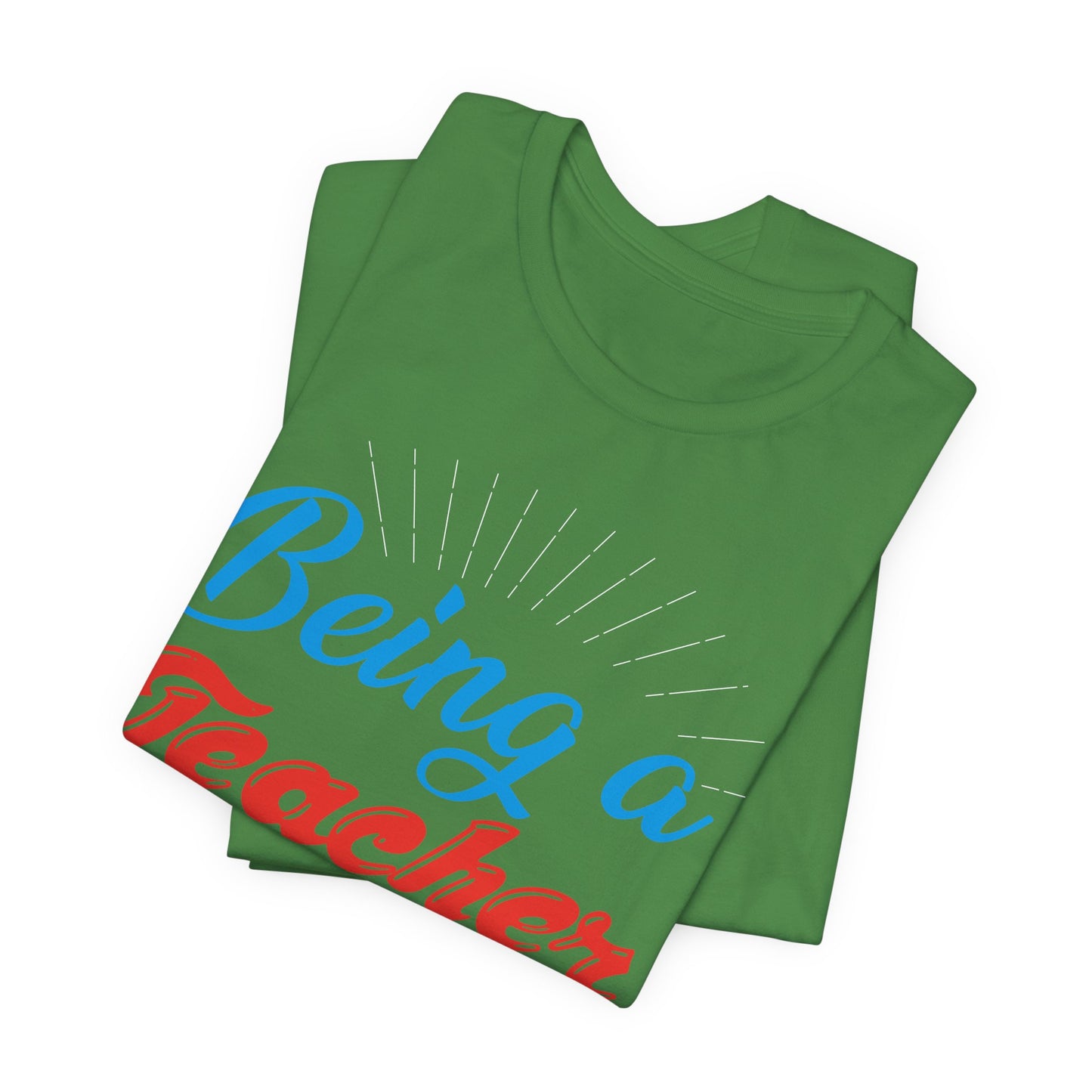 Being A Teacher Is Not A 9-5 Job - Unisex Jersey Short Sleeve Tee - 13395