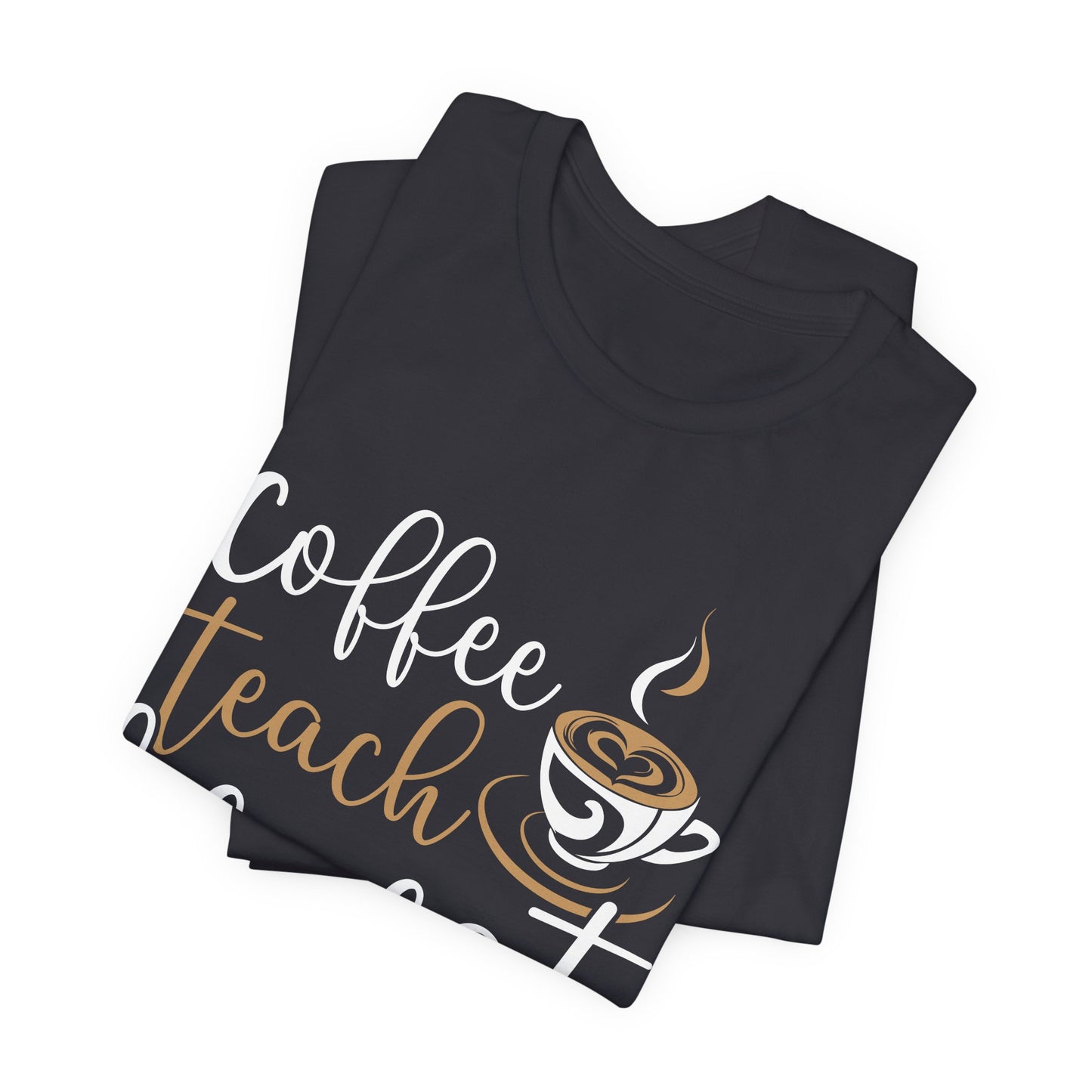 Teacher: Coffee Teach Repeat - Unisex Jersey Short Sleeve Tee - 13413