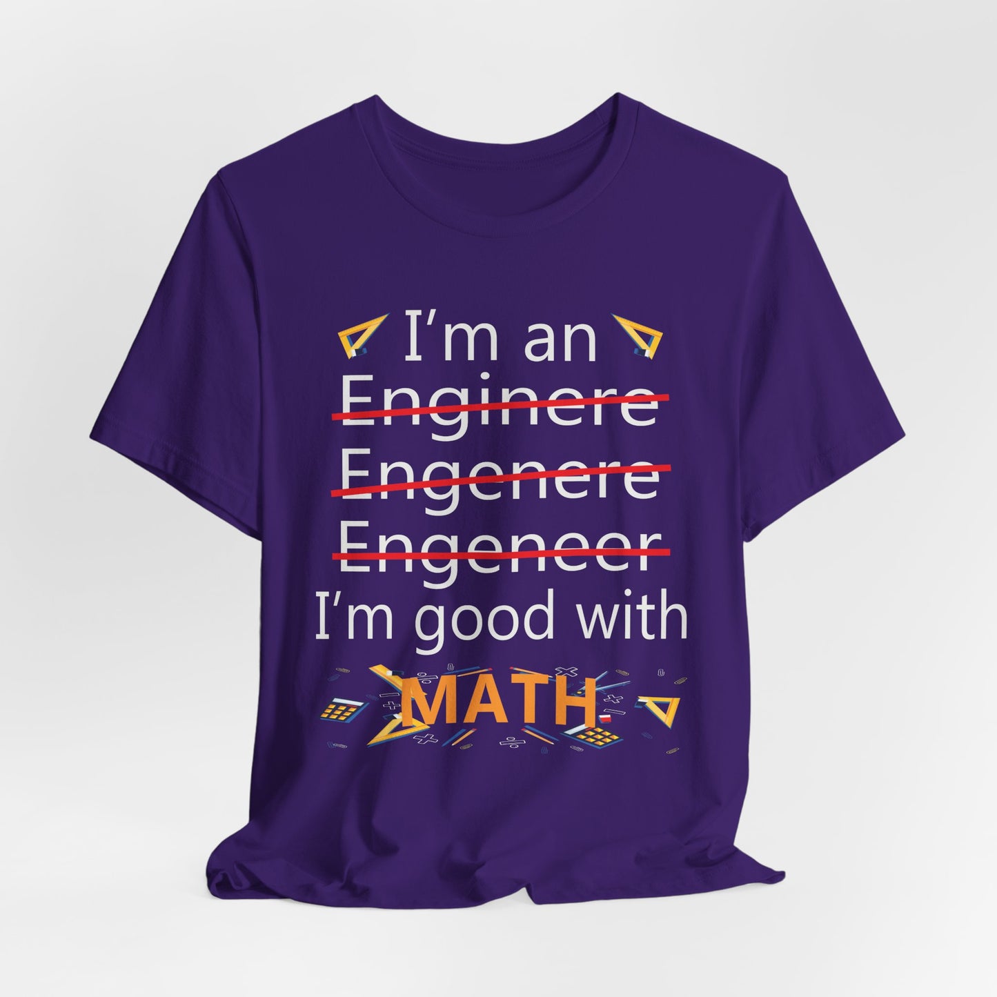 Engineer: I'm Good At Math - Unisex Jersey Short Sleeve Tee - 13569