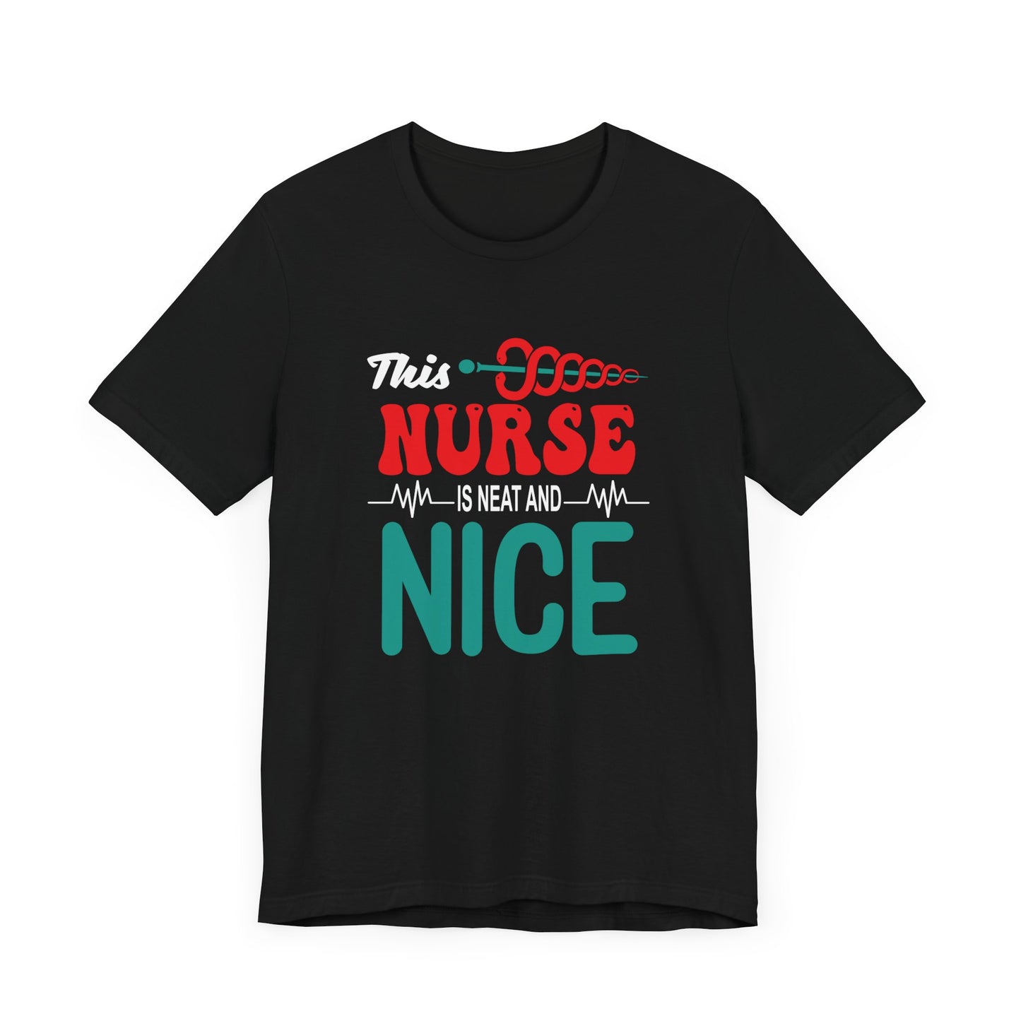 This Nurse Is Neat & Nice - Unisex Jersey Short Sleeve Tee