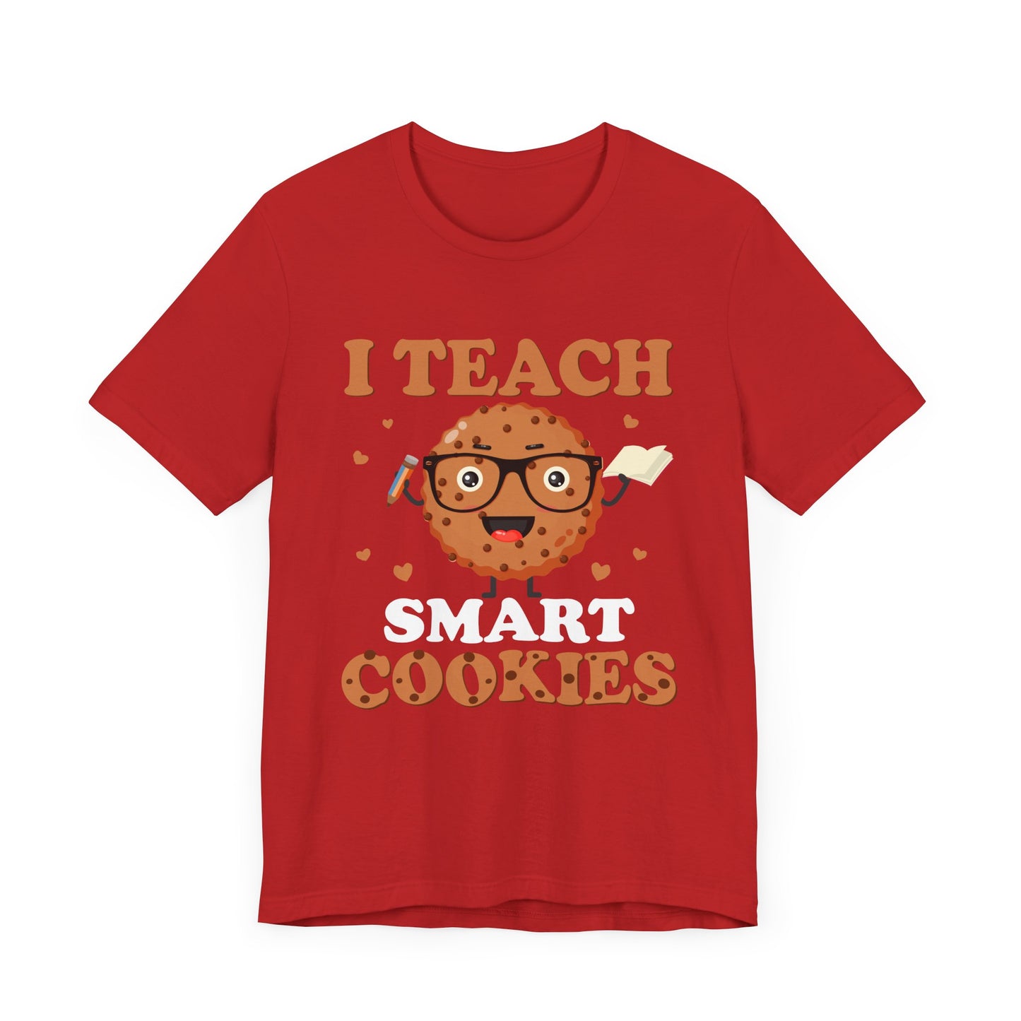 Teacher: I Teach Smart Cookies - Unisex Jersey Short Sleeve Tee - 13480