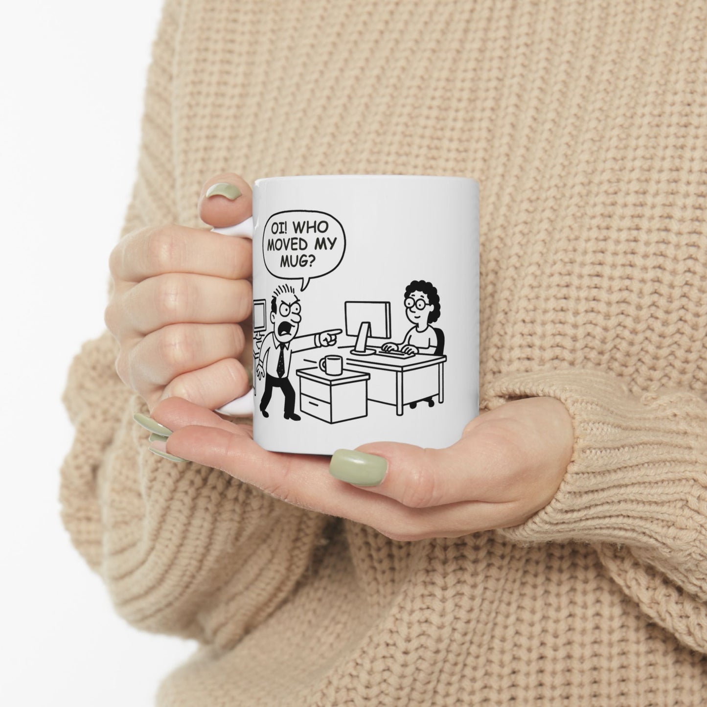 “Oi! Who moved my mug?!”  (The unspoken drama in every Kiwi workplace.) Ceramic Mug - 13932