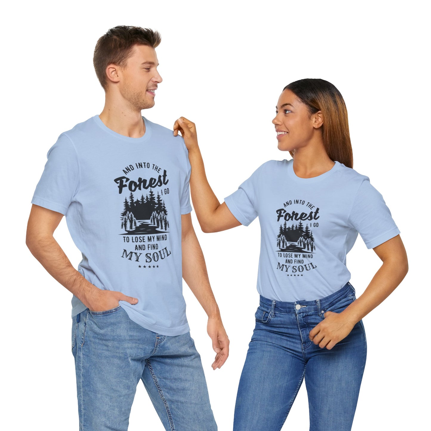 Camping: Into The Forest, I Go To Lose My Mind & Find My Soul  - Unisex Jersey Short Sleeve Tee