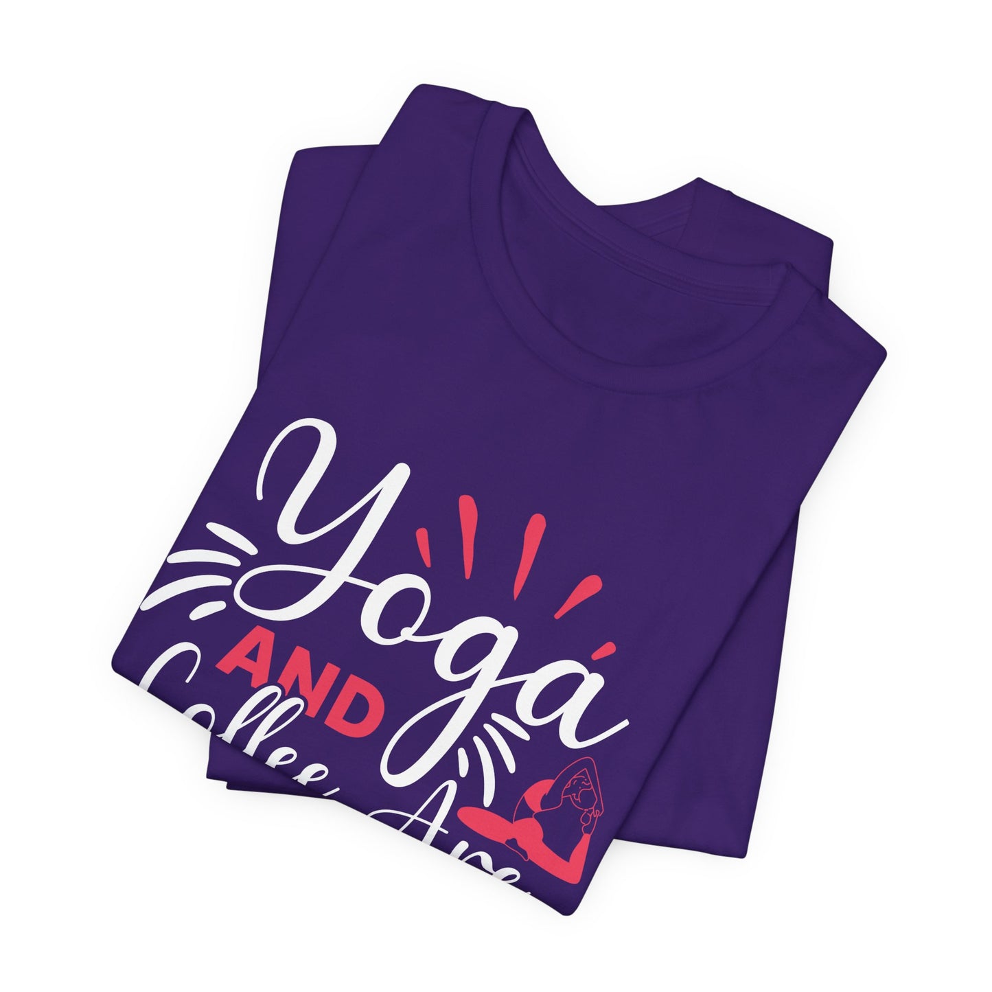 Yoga & Coffee Are All I Need - Unisex Jersey Short Sleeve Tee - 12522