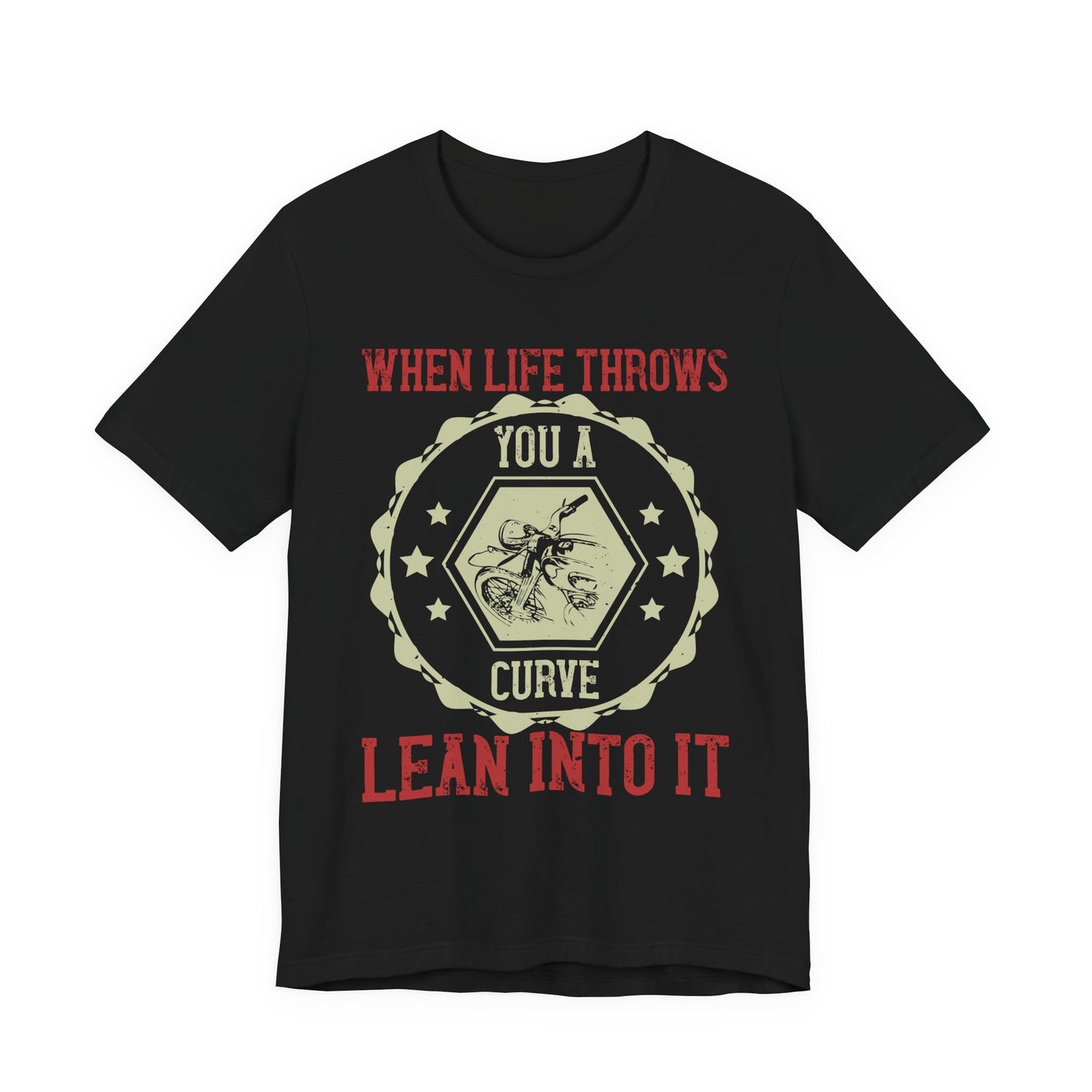 When Life Throws You a Curve, Lean Into It - Unisex Jersey Short Sleeve Tee - 14103