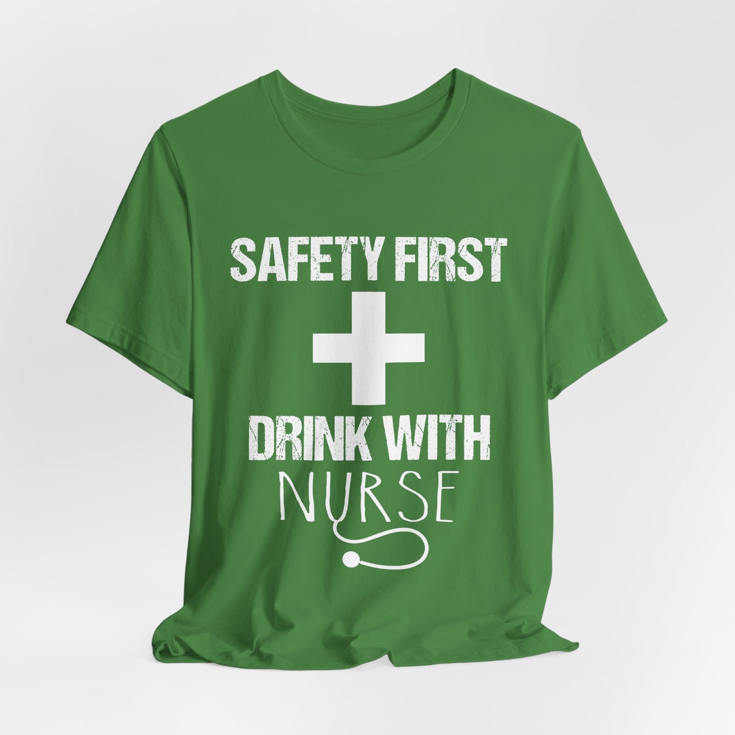 Safety First + Drink With Nurse - Unisex Jersey Short Sleeve Tee - 13383