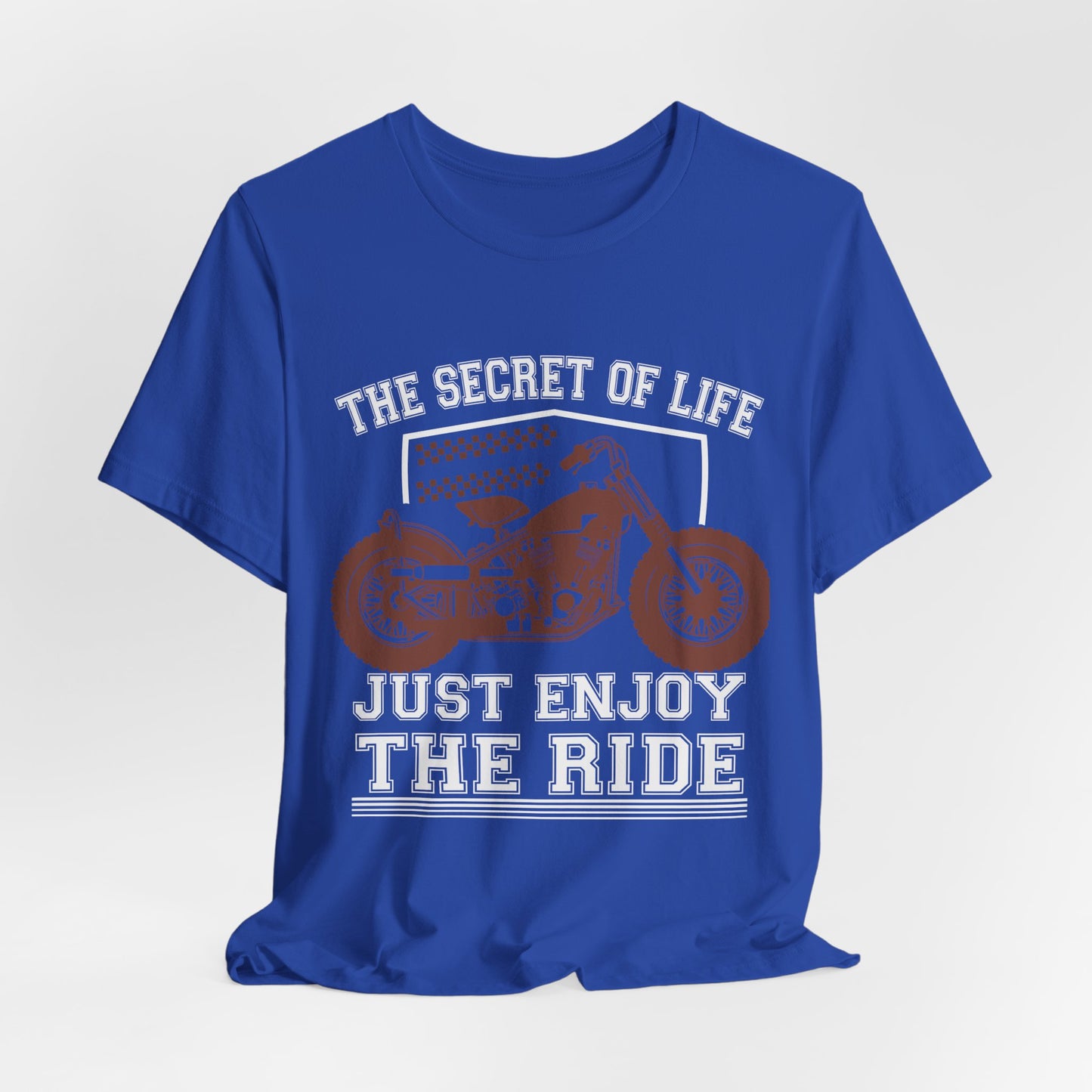 Motobikes: The Secret of Life, Just Enjoy the Ride - Unisex Jersey Short Sleeve Tee - 13100