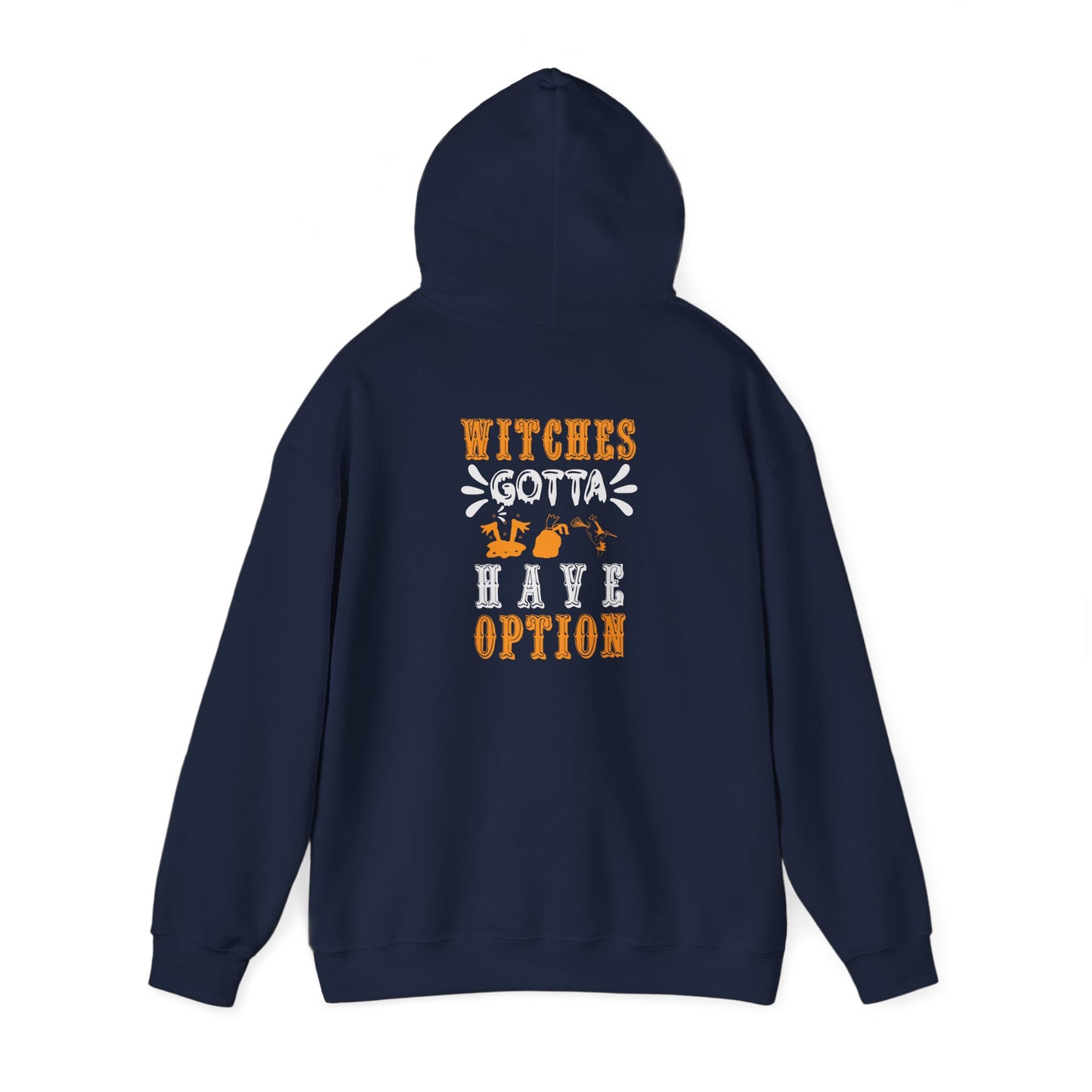 Witches Gotta Have Options - Unisex Heavy Blend™ Hooded Sweatshirt - 12329