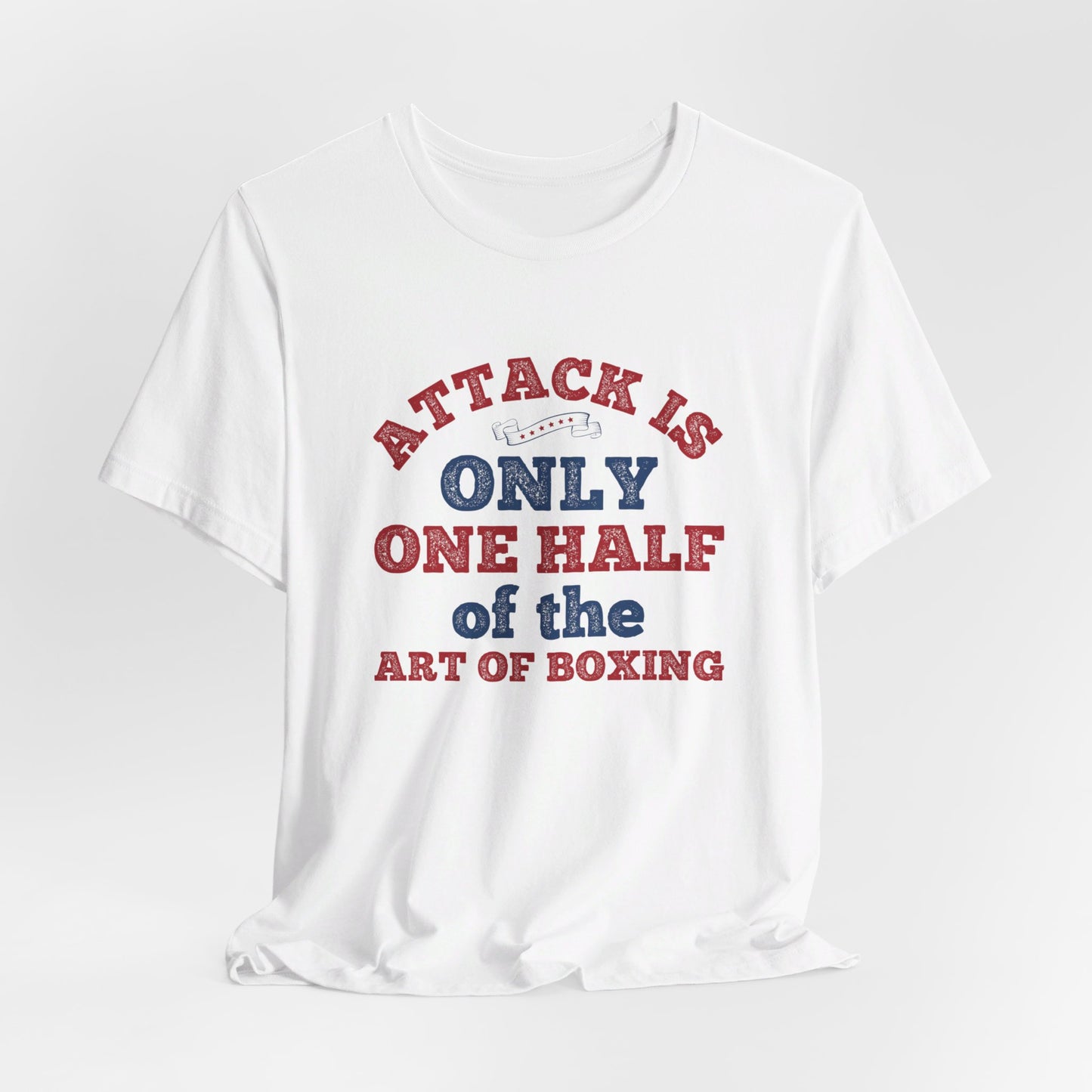 Attack Is Only One Half of the Art of Boxing - Unisex Jersey Short Sleeve Tee