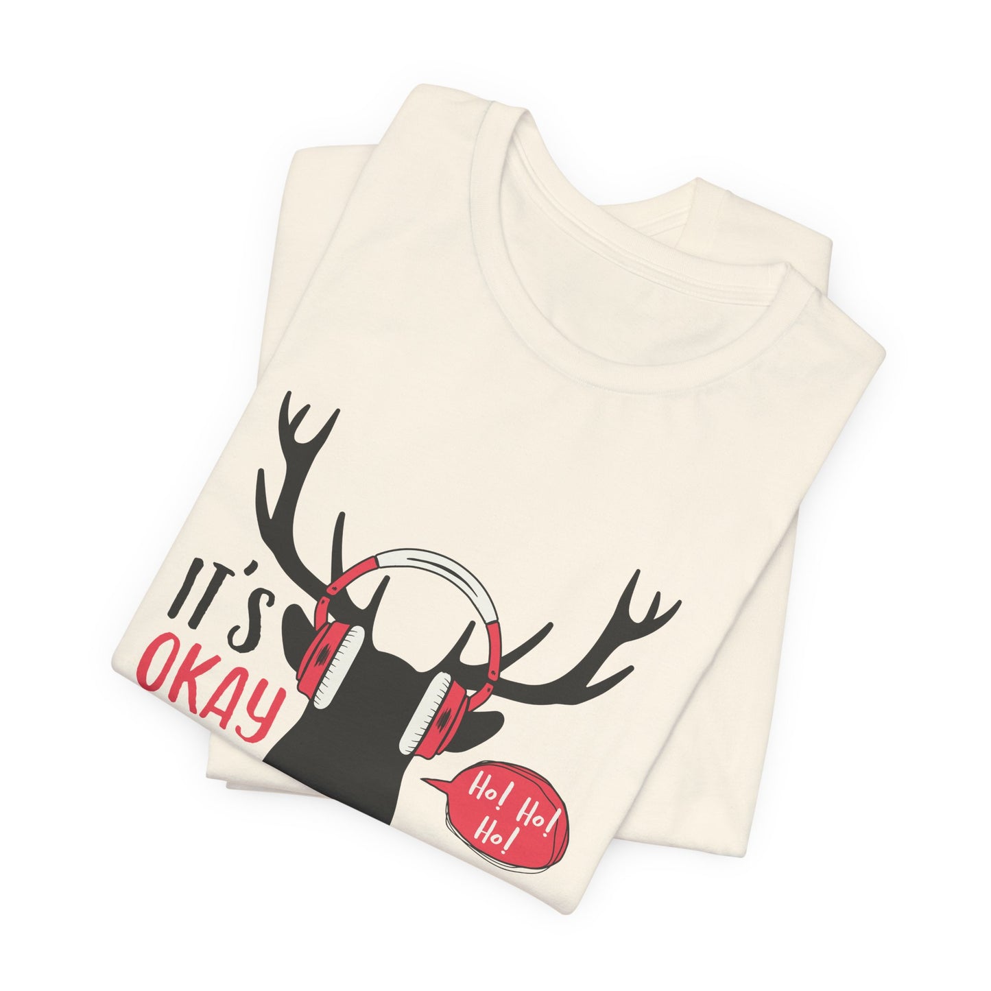 Christmas: It's Ok To Say Ho Ho! - Unisex Jersey Short Sleeve Tee