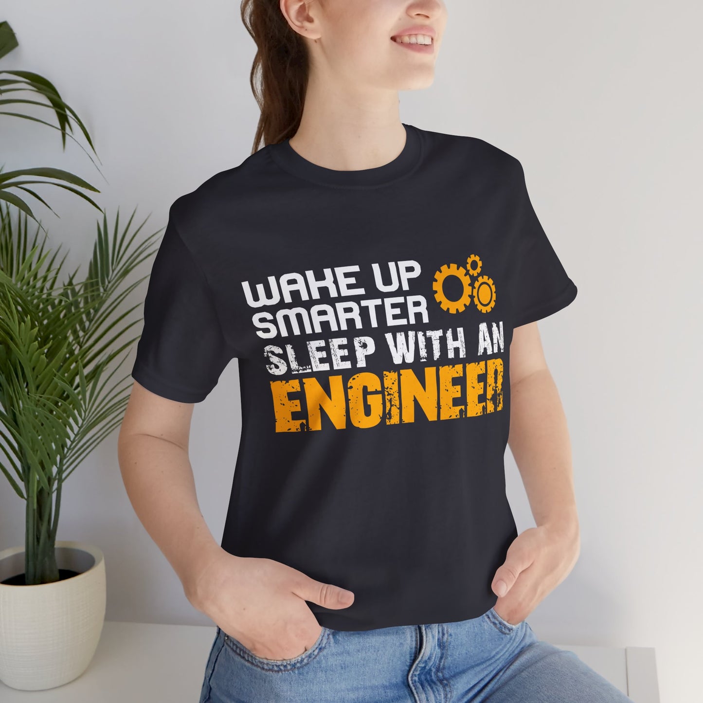 Wake Up Smarter, Sleep With An Engineer - Unisex Jersey Short Sleeve Tee - 13562