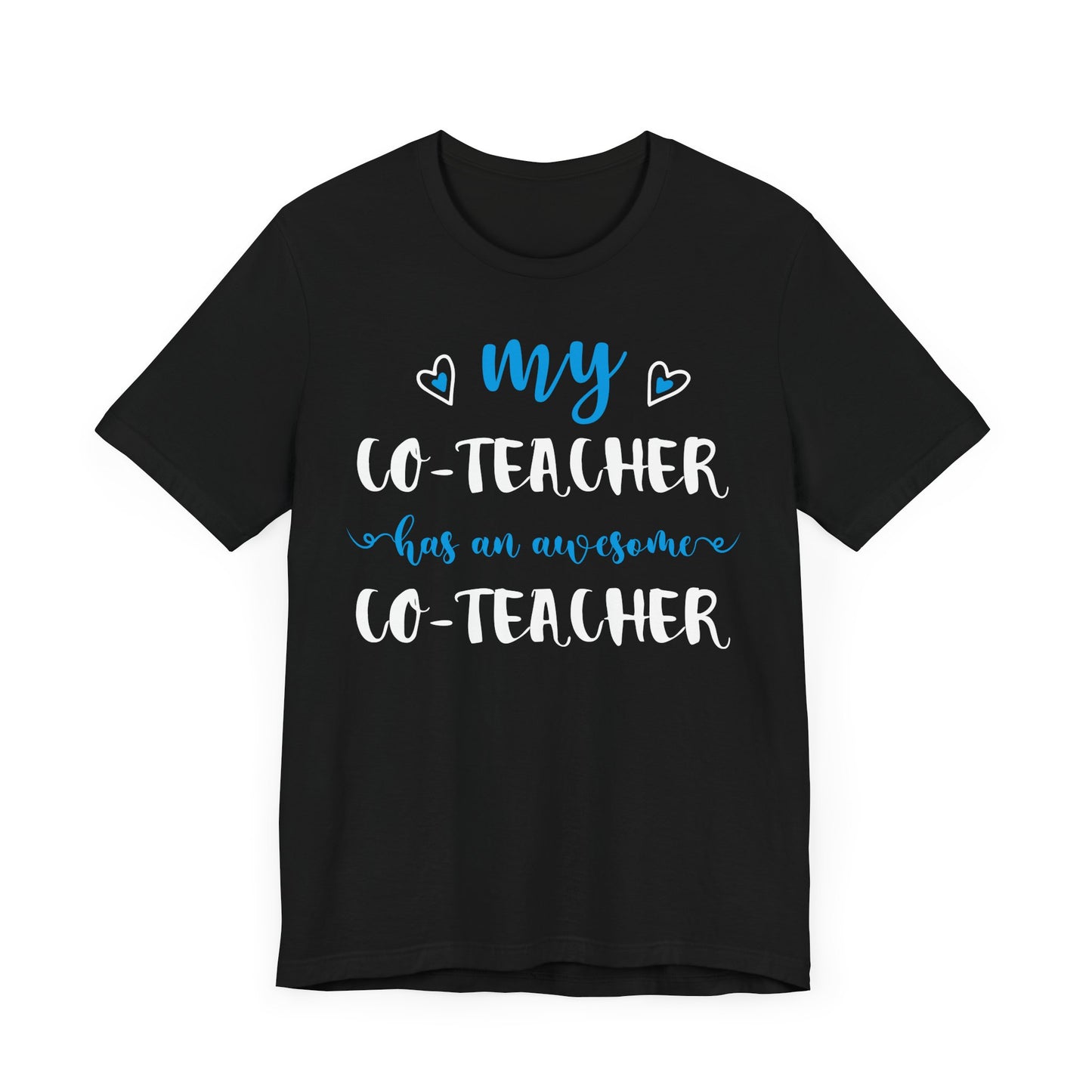 My Co-teacher Has An Awesome Co-teacher - Unisex Jersey Short Sleeve Tee - 13415