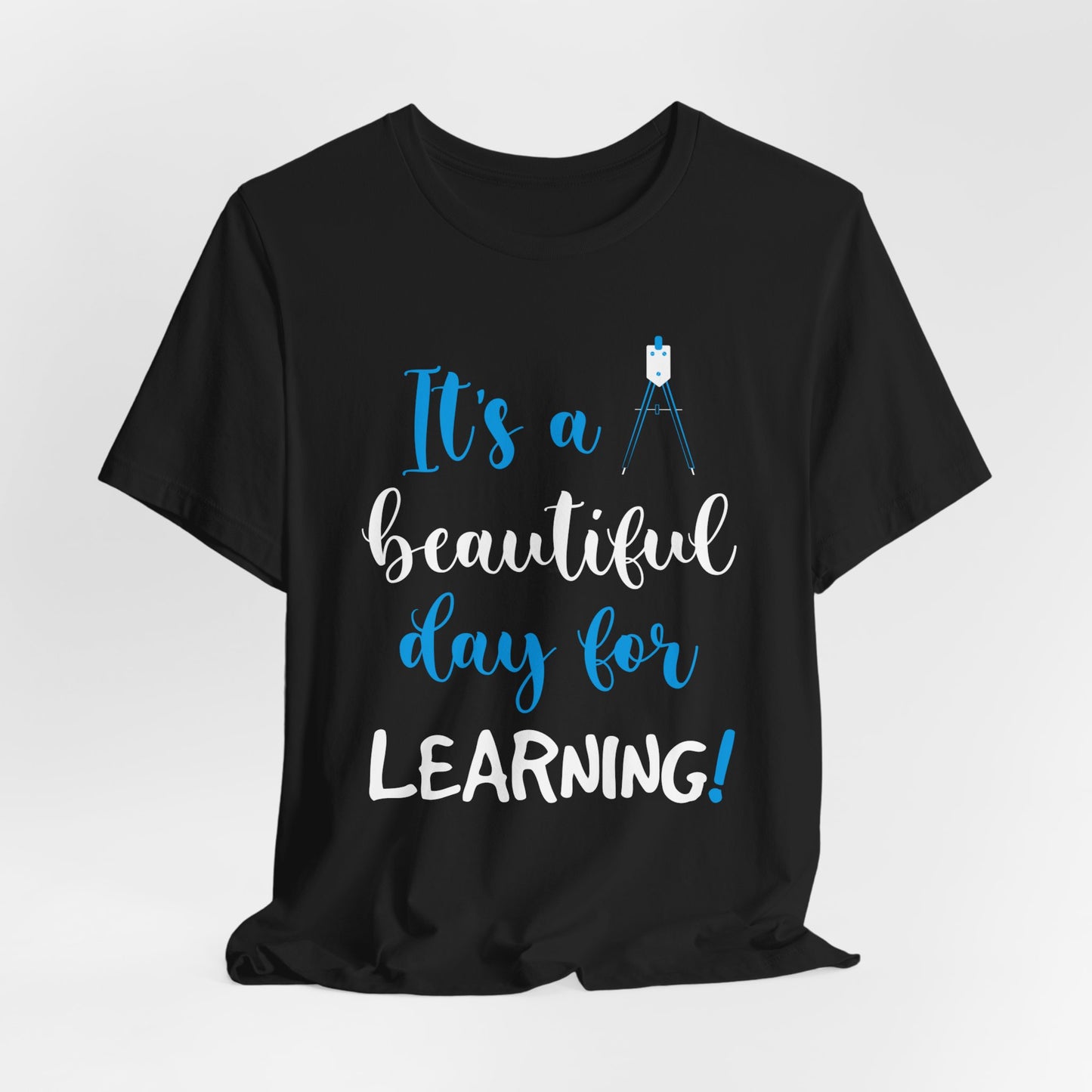 Teacher: It's A Beautiful Day For Learning! - Unisex Jersey Short Sleeve Tee