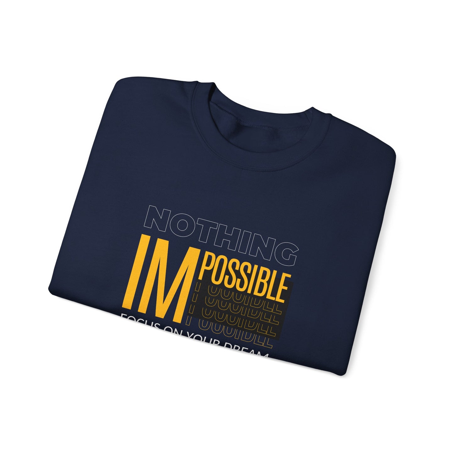 Nothing Impossible, Focus On Your Dream - Unisex Heavy Blend™ Crewneck Sweatshirt