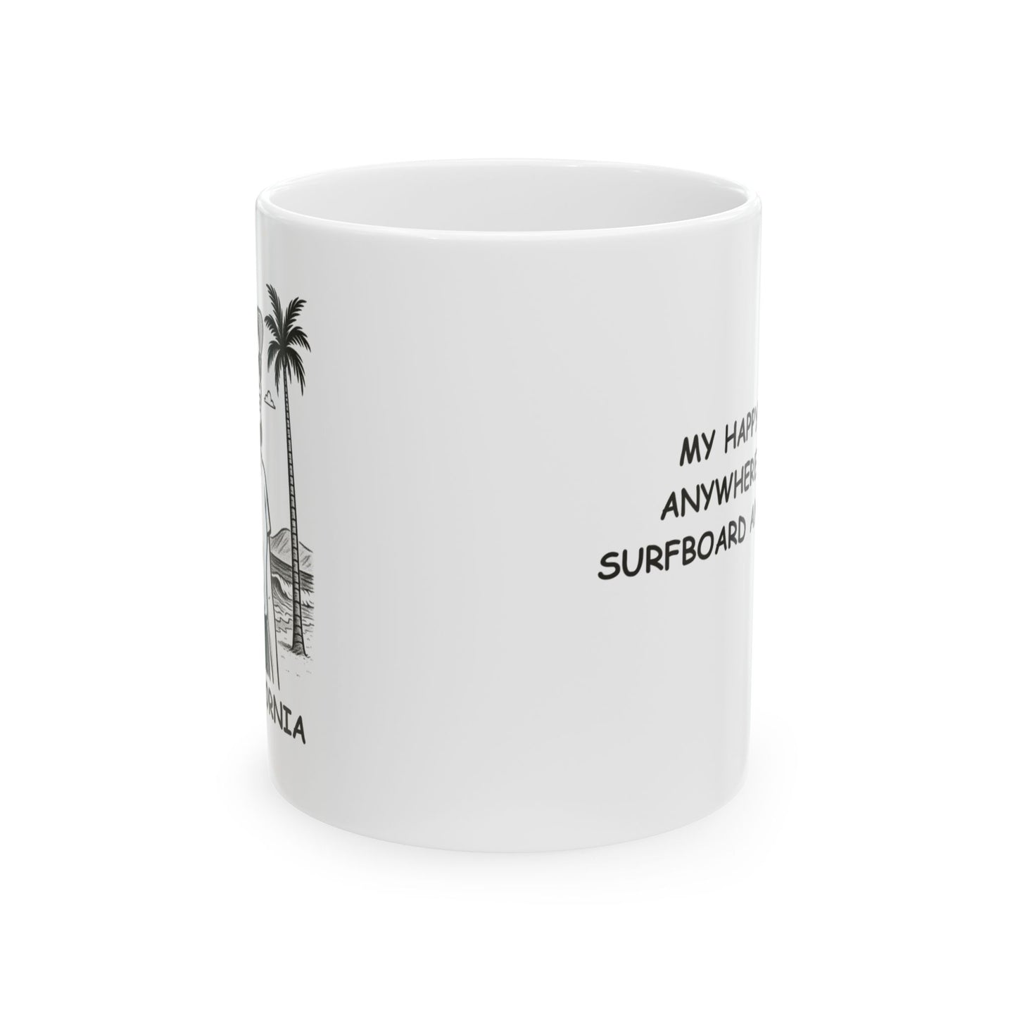 "My happy place? Anywhere with a surfboard and a beach." Ceramic Mug - (11oz, 15oz) - 12702