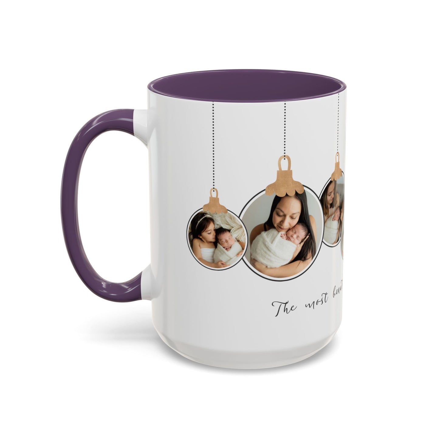 The Most Beautiful Christmas Gift, Photos of New Born, Customizable- Accent Coffee Mug (11, 15oz) - 10862