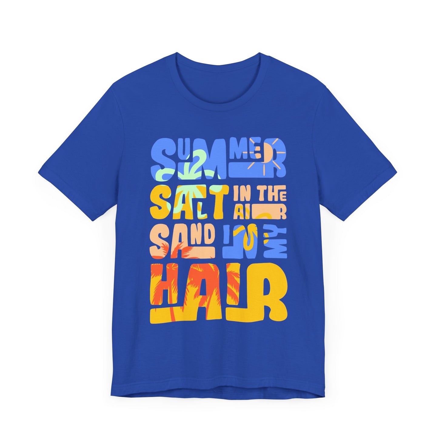 Salt In The Air, Sand In My Hair - Unisex Jersey Short Sleeve Tee - 13116