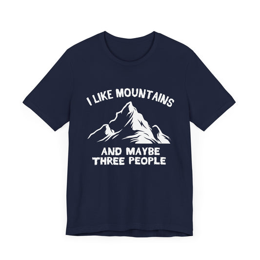 Camping: I Like Mountains & Maybe Three People - Unisex Jersey Short Sleeve Tee - 12644