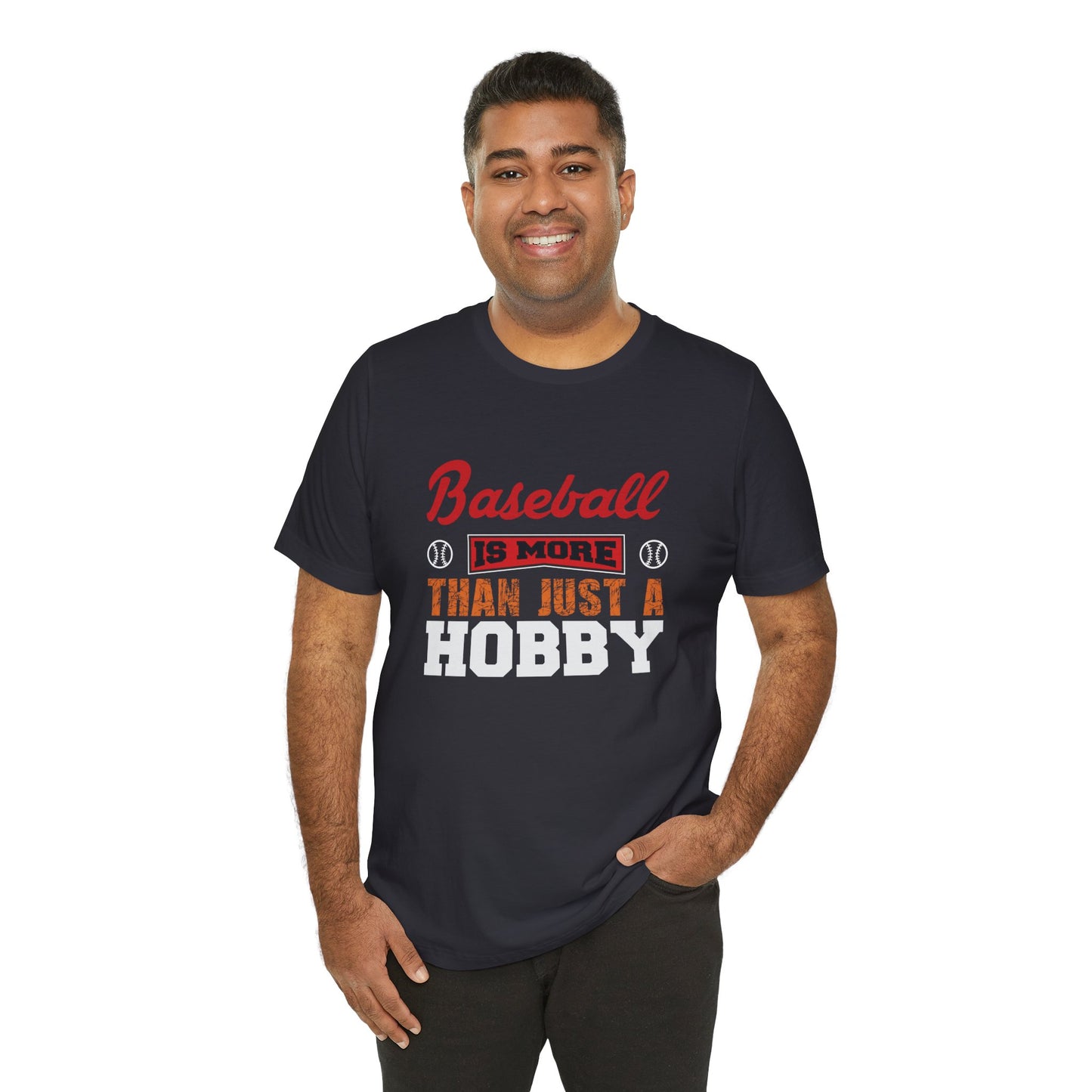 Baseball Is More Than Just A Hobby - Unisex Jersey Short Sleeve Tee