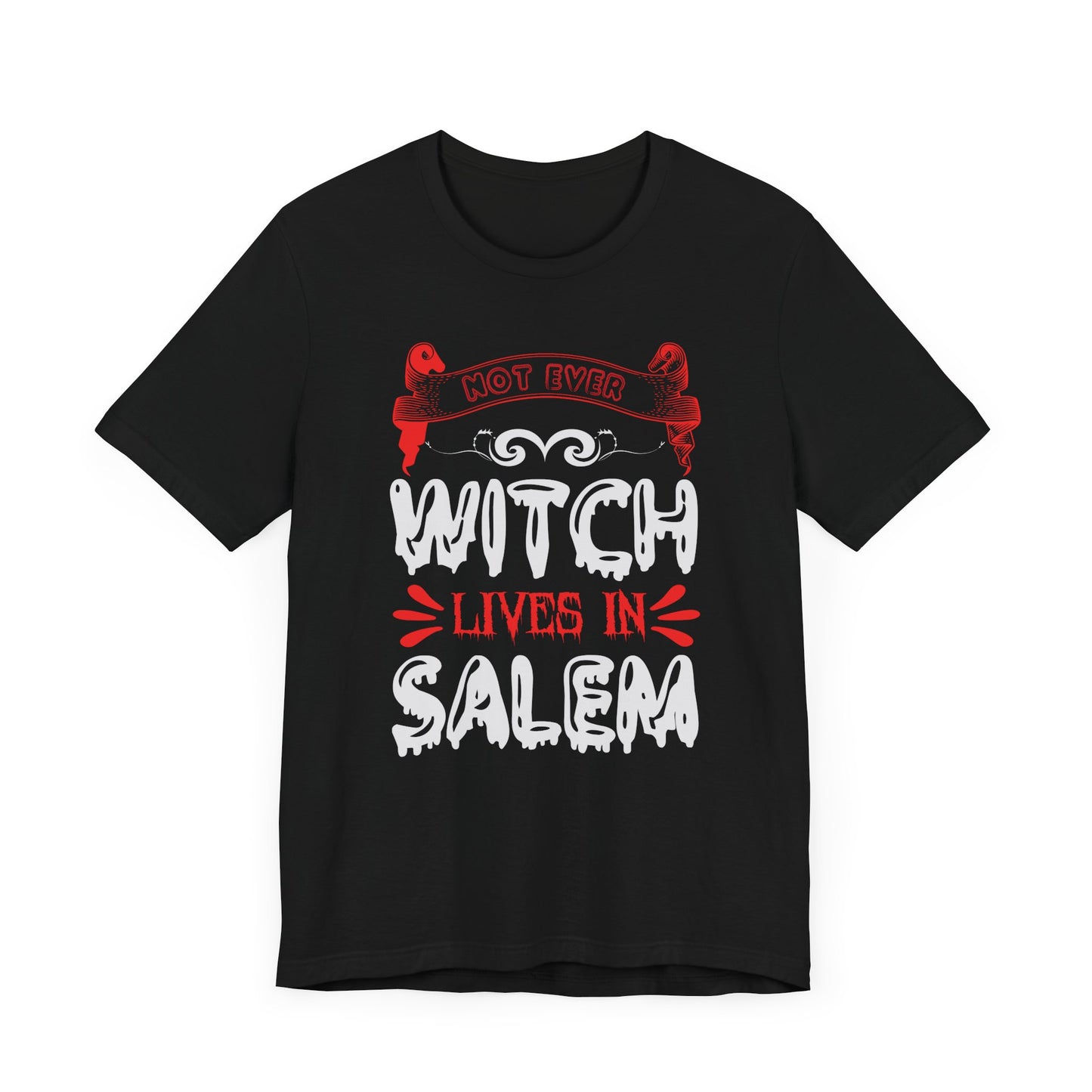 Not Every Witch Lives in Salem - Unisex Jersey Short Sleeve Tee - 12482