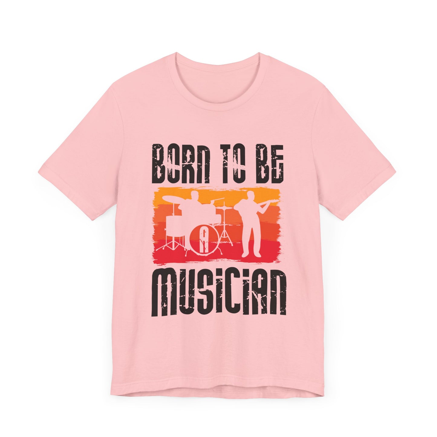 Born To Be A Musician - Unisex Jersey Short Sleeve Tee