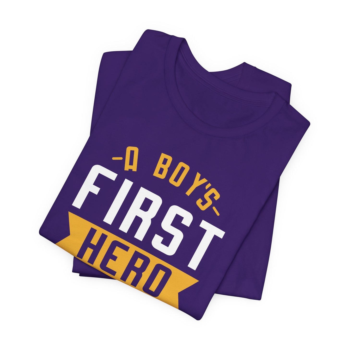 A Boy's First Hero Is His Dad - Unisex Jersey Short Sleeve Tee - 13768