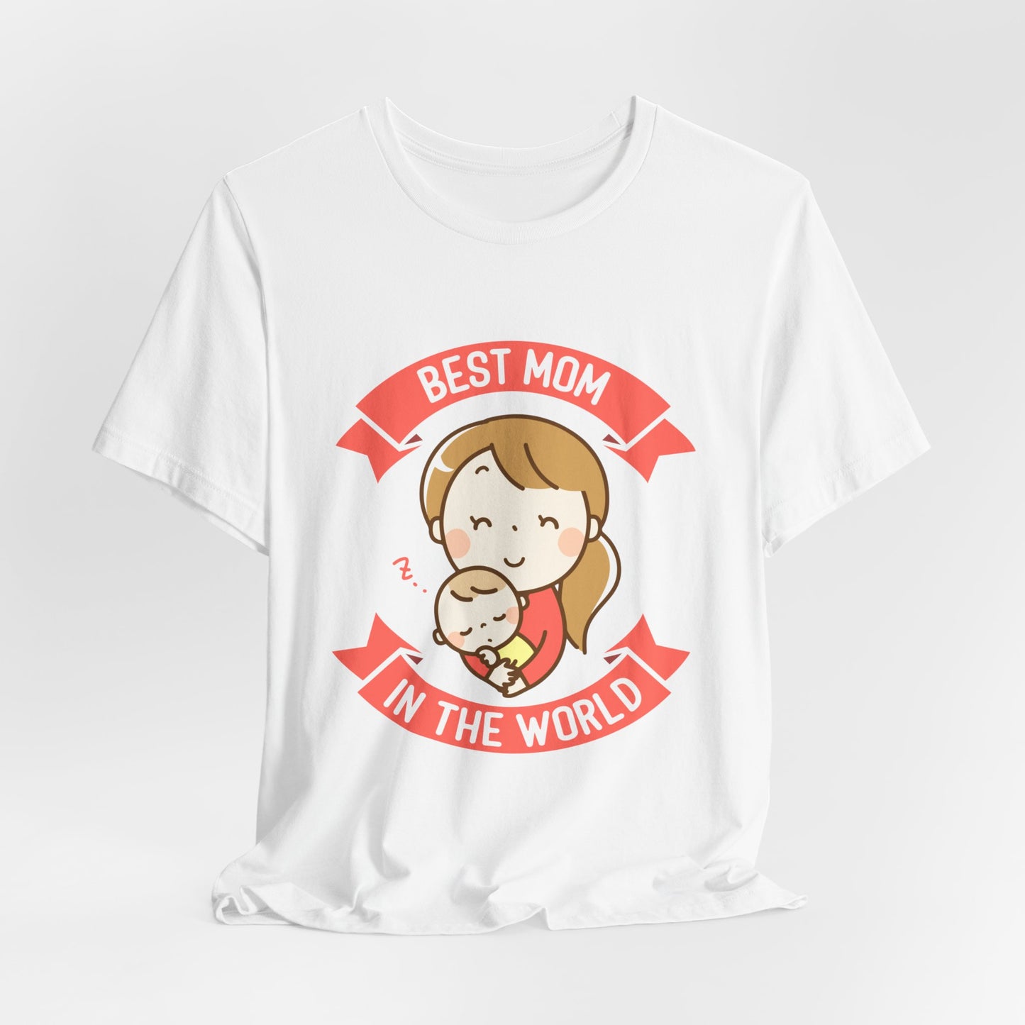 Best Mom In The World - Unisex Jersey Short Sleeve Tee