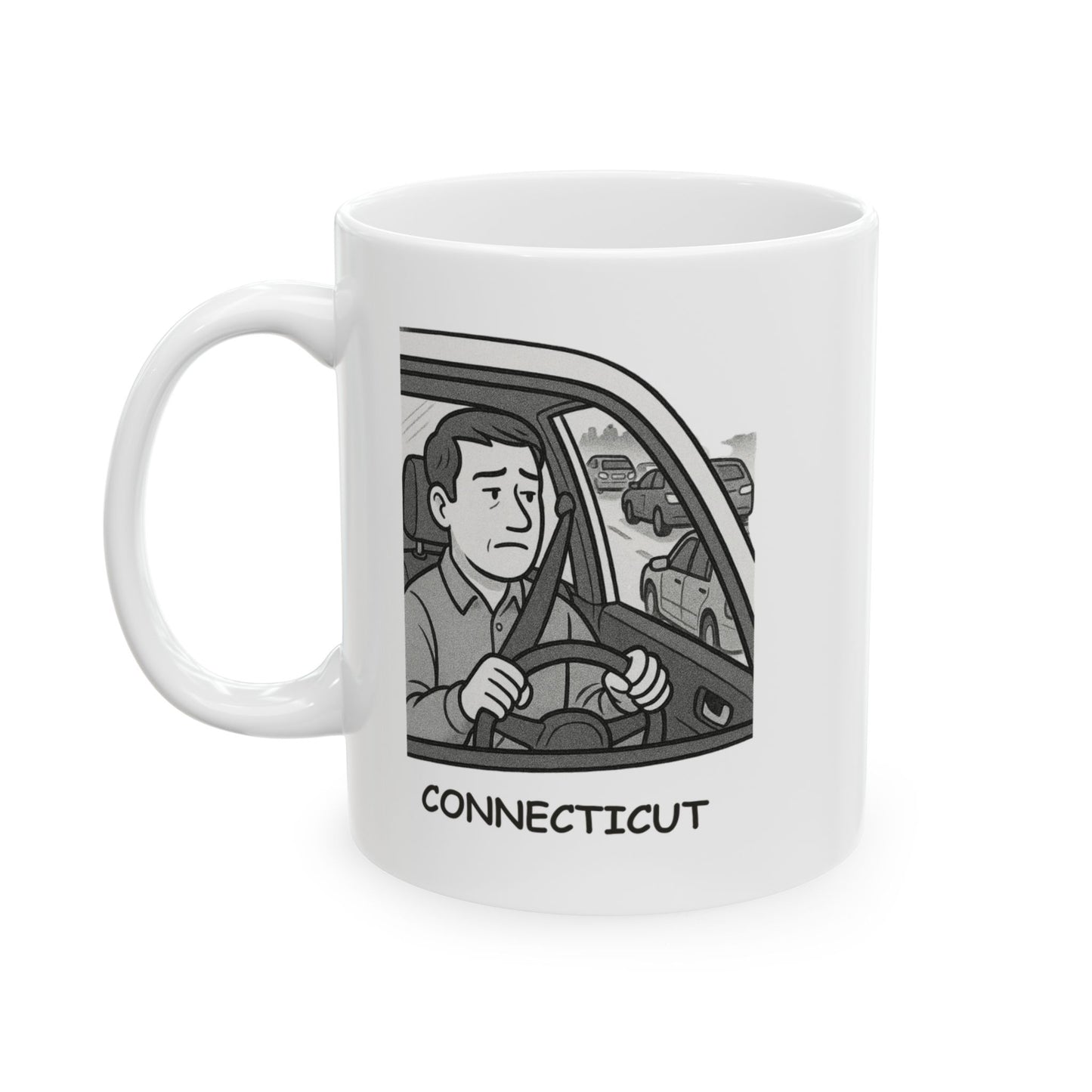 "Connecticut: Where everything is ‘just a short drive away’—unless it’s rush hour." Ceramic Mug - 13875