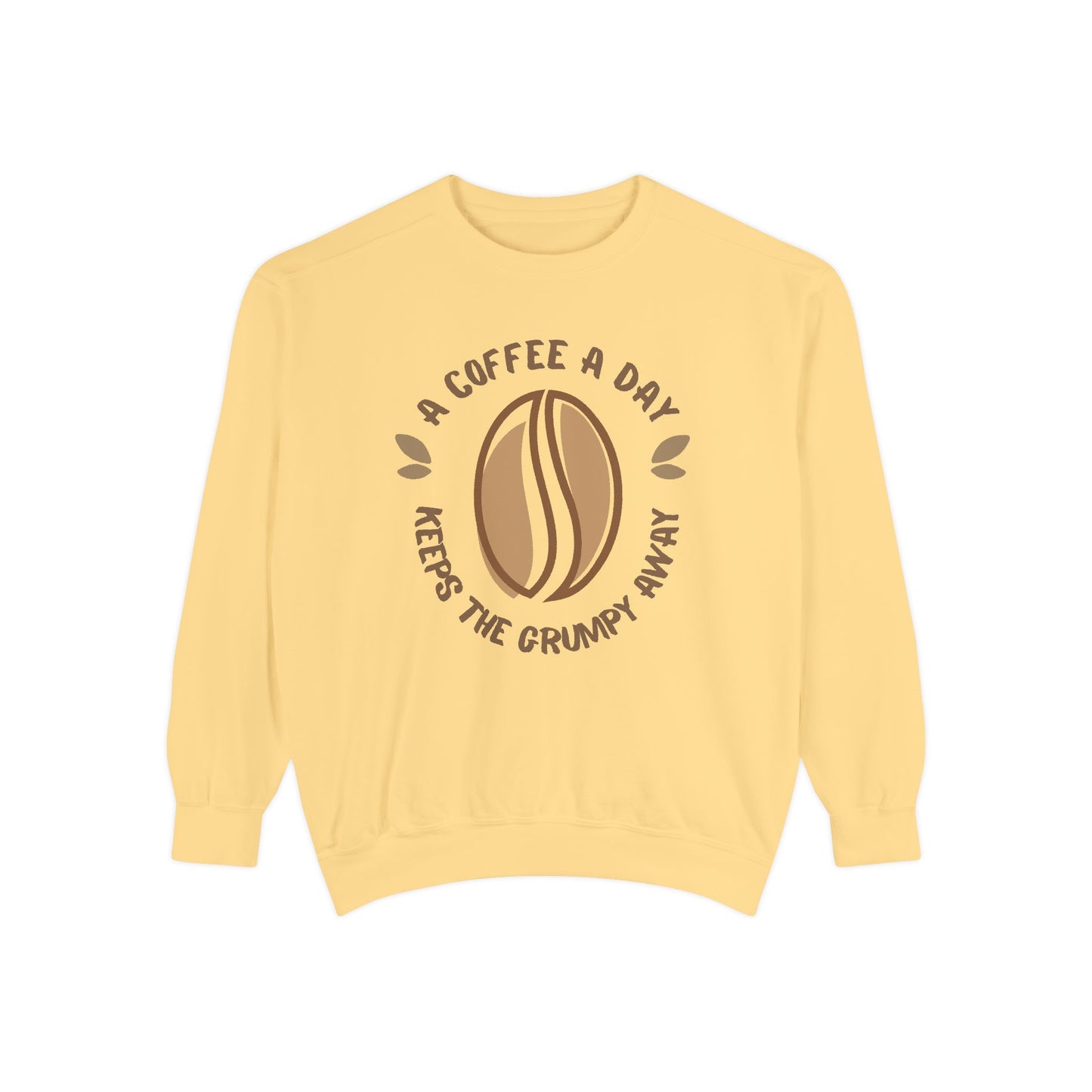 Coffee Day, Keeps The Grumpy Away - Unisex Garment-Dyed Sweatshirt - 11326