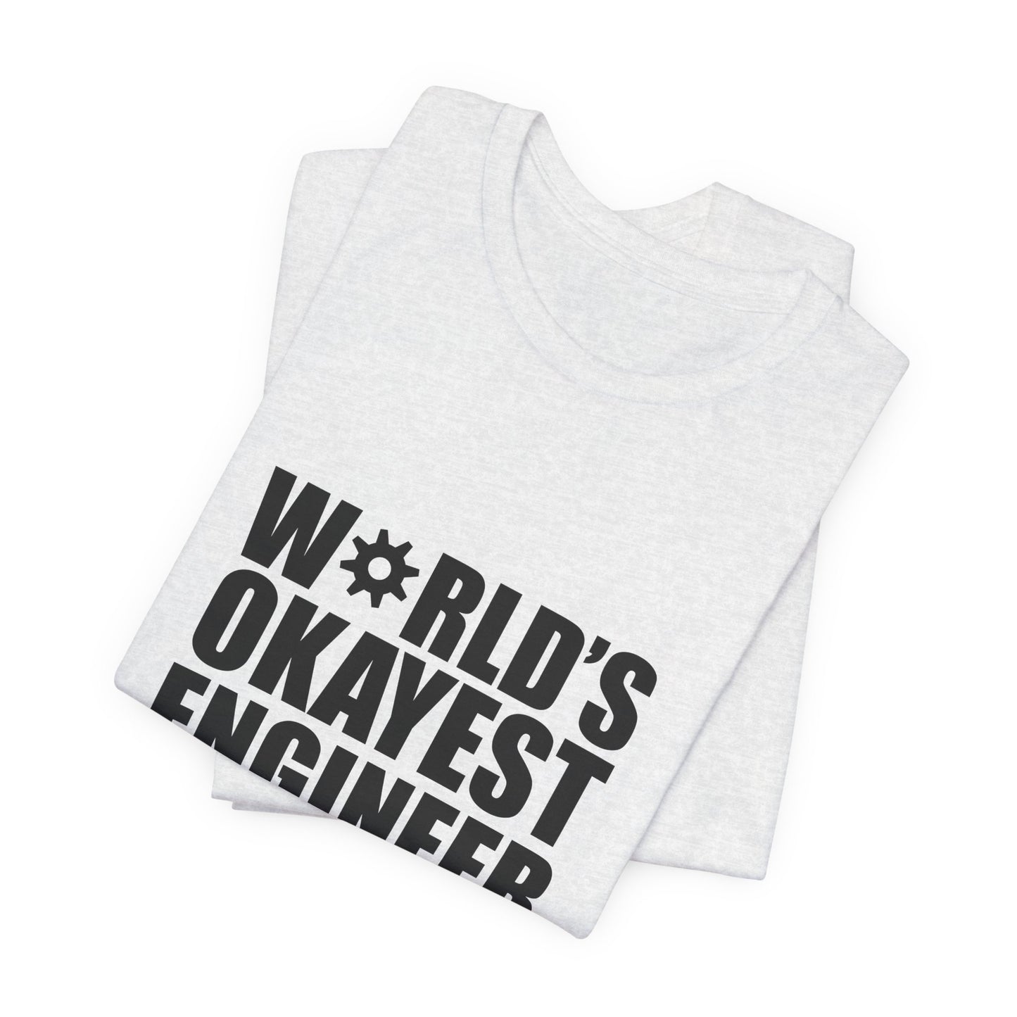 Engineer: World's Okayest Engineer - Unisex Jersey Short Sleeve Tee