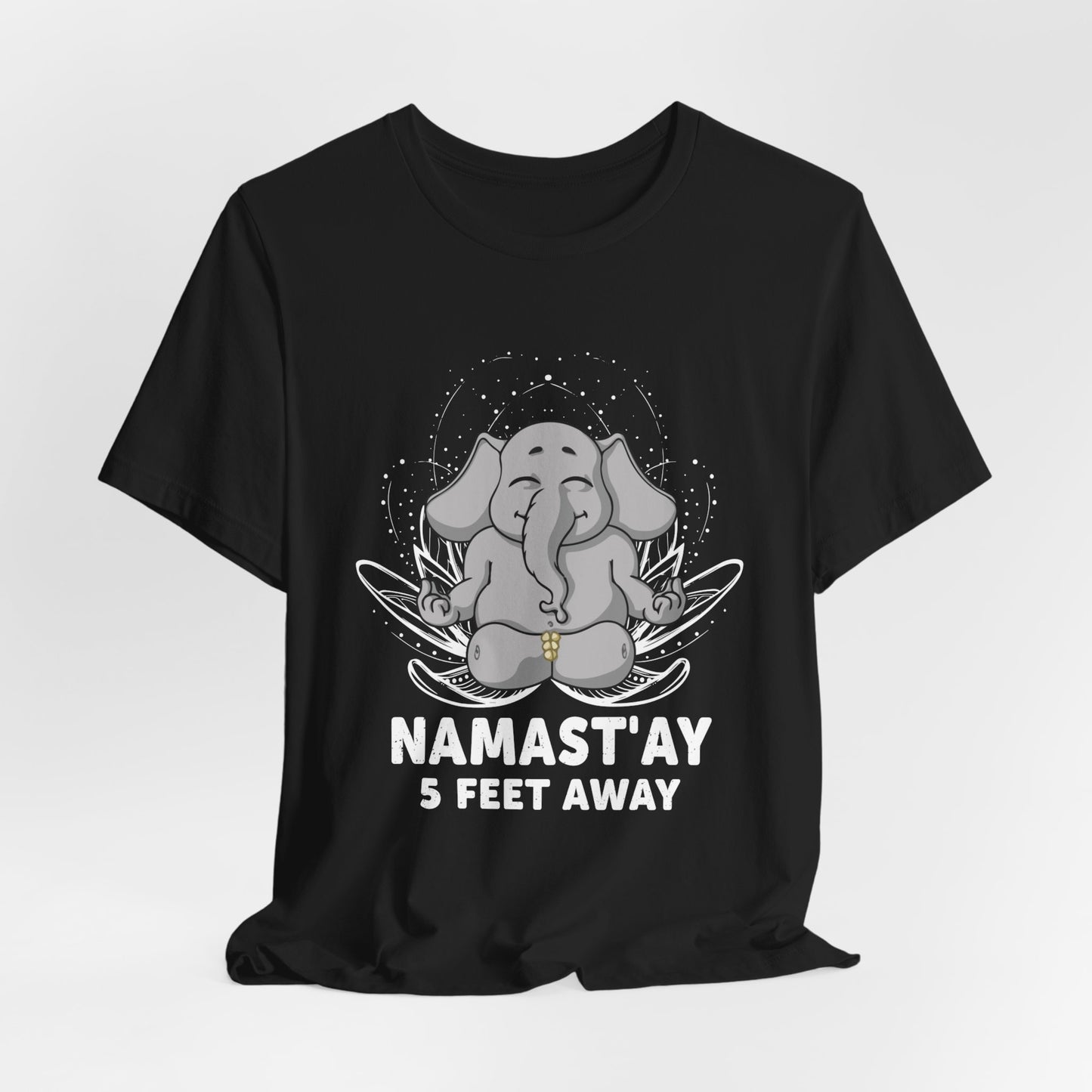 Yoga: Namastay, 5 Feet Away- Unisex Jersey Short Sleeve Tee