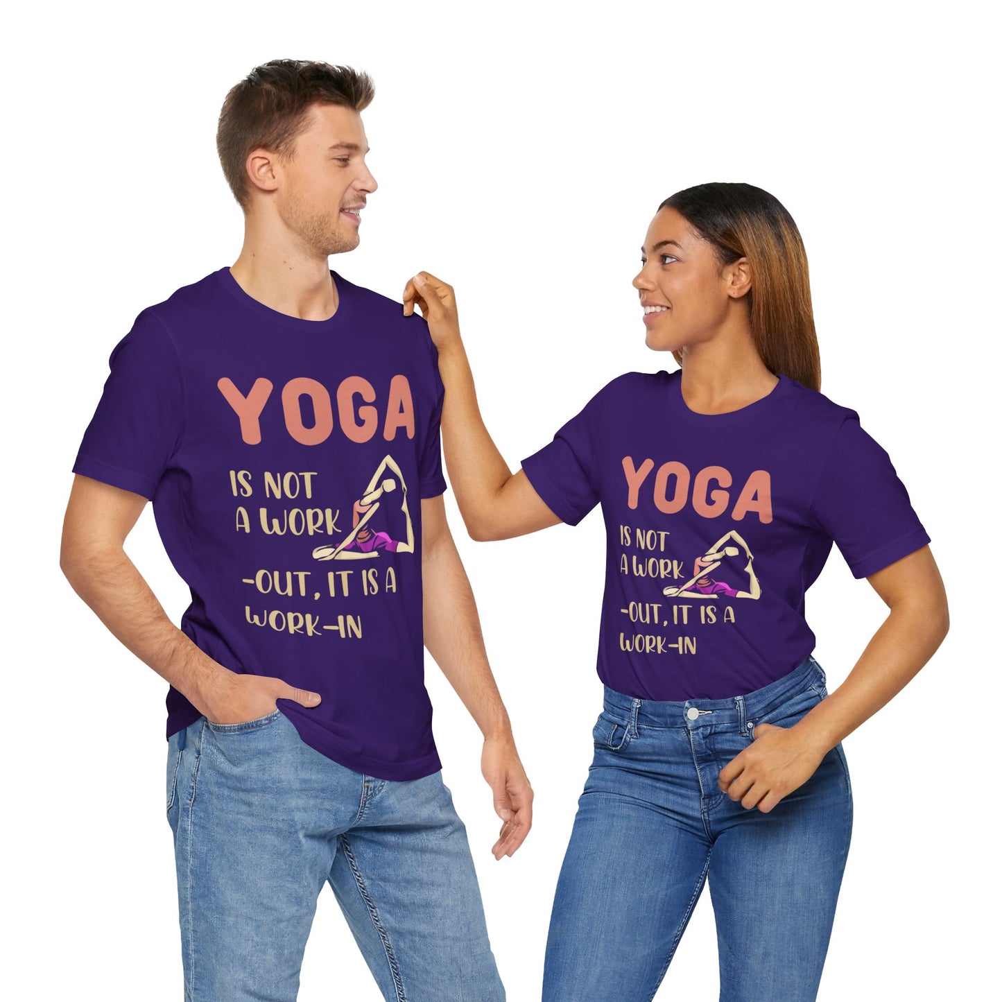 Yoga Is Not a Work-out, It's A Work-in - Unisex Jersey Short Sleeve Tee