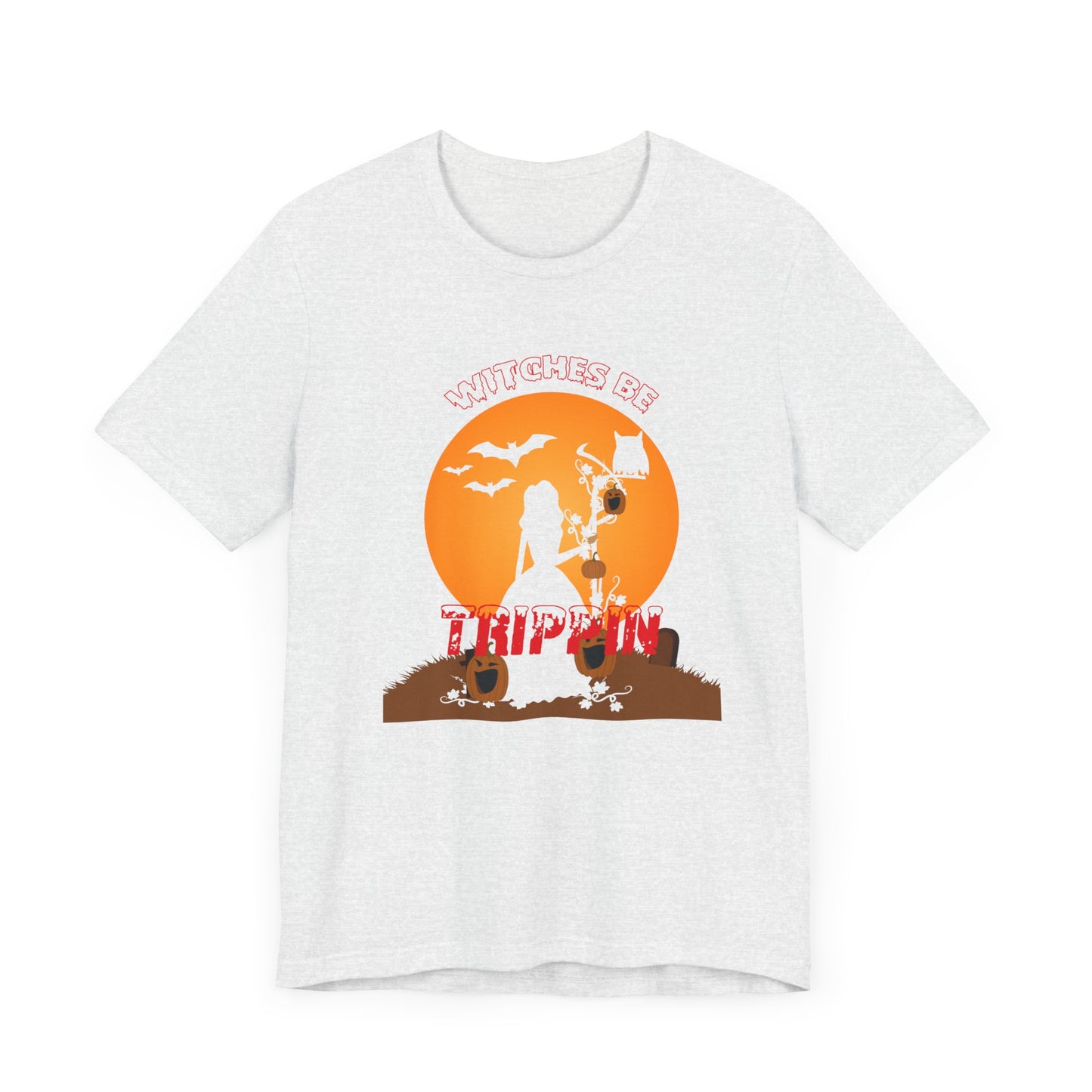 Witches Be Trippin - Unisex Jersey Short Sleeve Tee - 12361