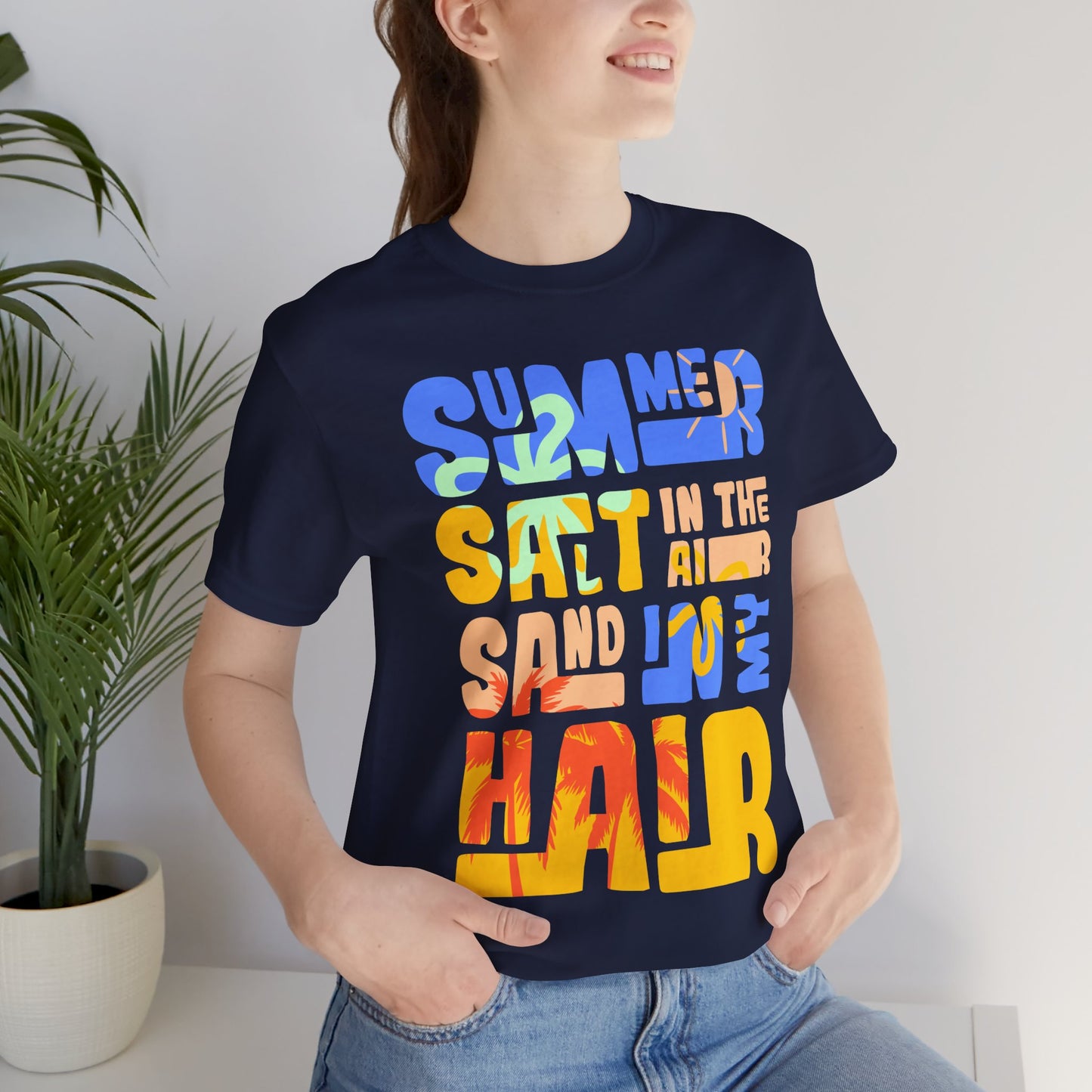 Salt In The Air, Sand In My Hair - Unisex Jersey Short Sleeve Tee - 13116