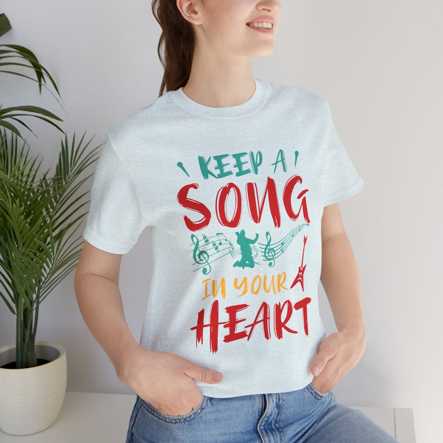 Keep A Song In Your Heart - Unisex Jersey Short Sleeve Tee