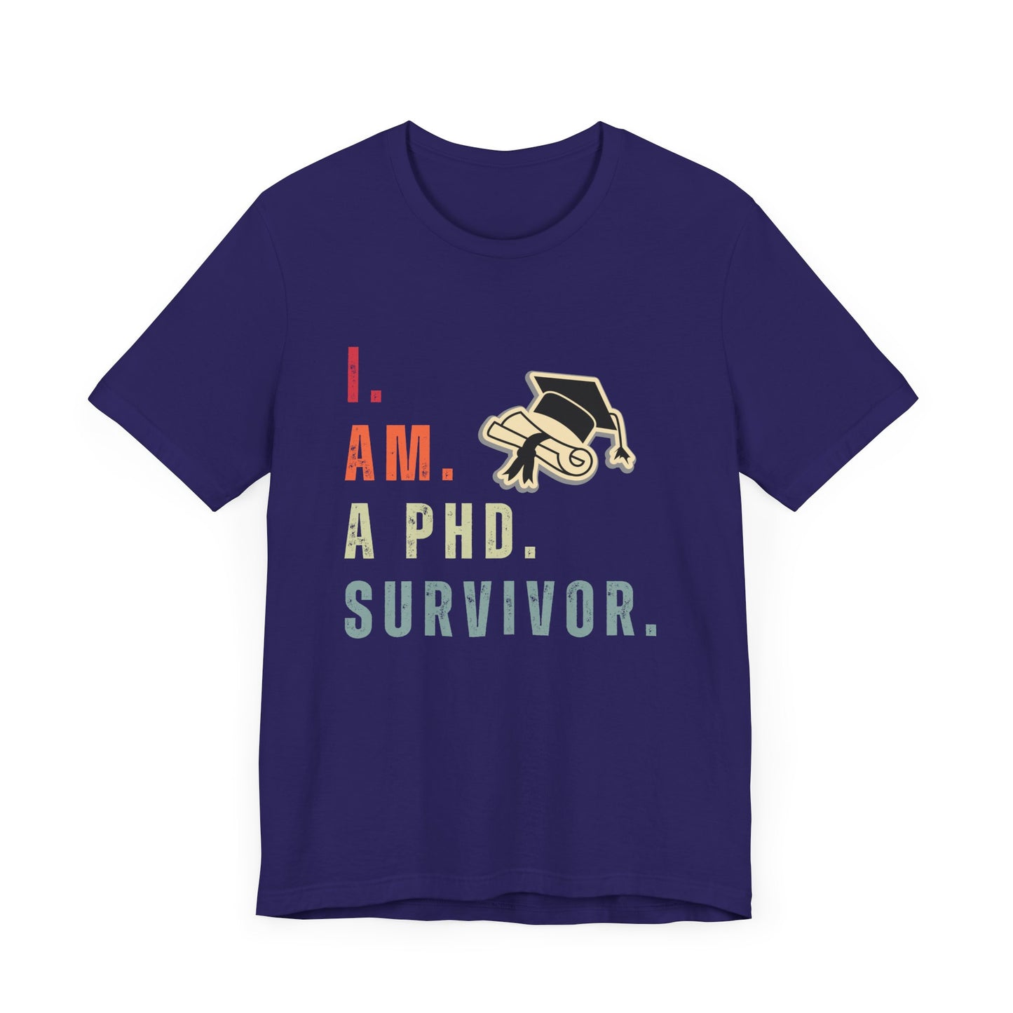 I am a Ph.D Survivor - Unisex Jersey Short Sleeve Tee