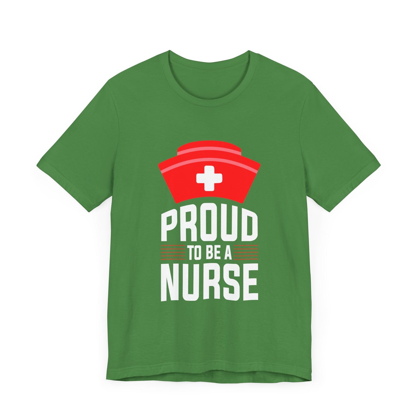 Proud To Be A Nurse - Unisex Jersey Short Sleeve Tee