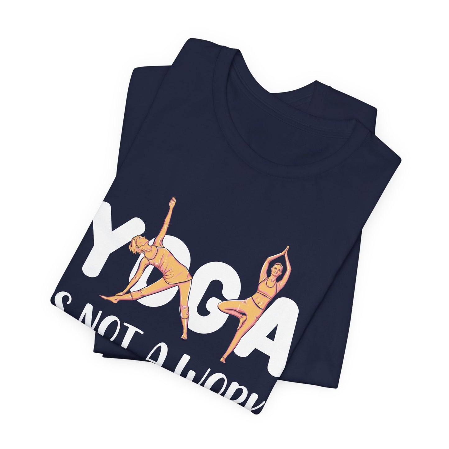 Yoga Is Not A Work-out, It Is A Work-in - Unisex Jersey Short Sleeve Tee - 12077