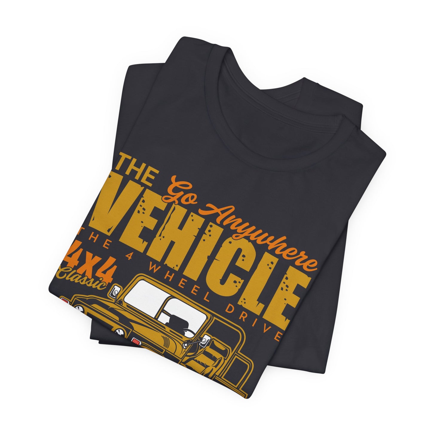The Go Anywhere Vehicle - Unisex Jersey Short Sleeve Tee - 12700