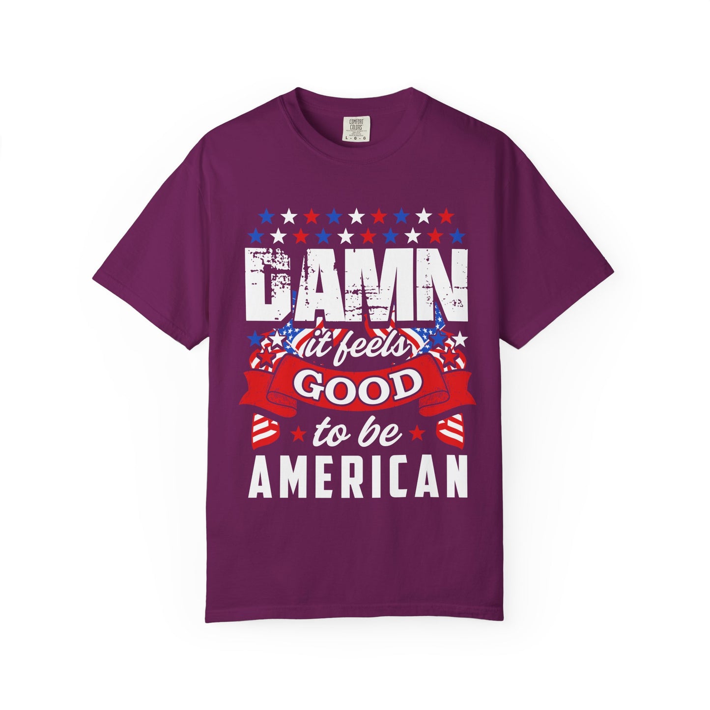 Patriotic T-Shirt with 'Damn it feels Good to be American' Design, Great for 4th of July, BBQs, and Casual Outings, Unisex Top - 13600