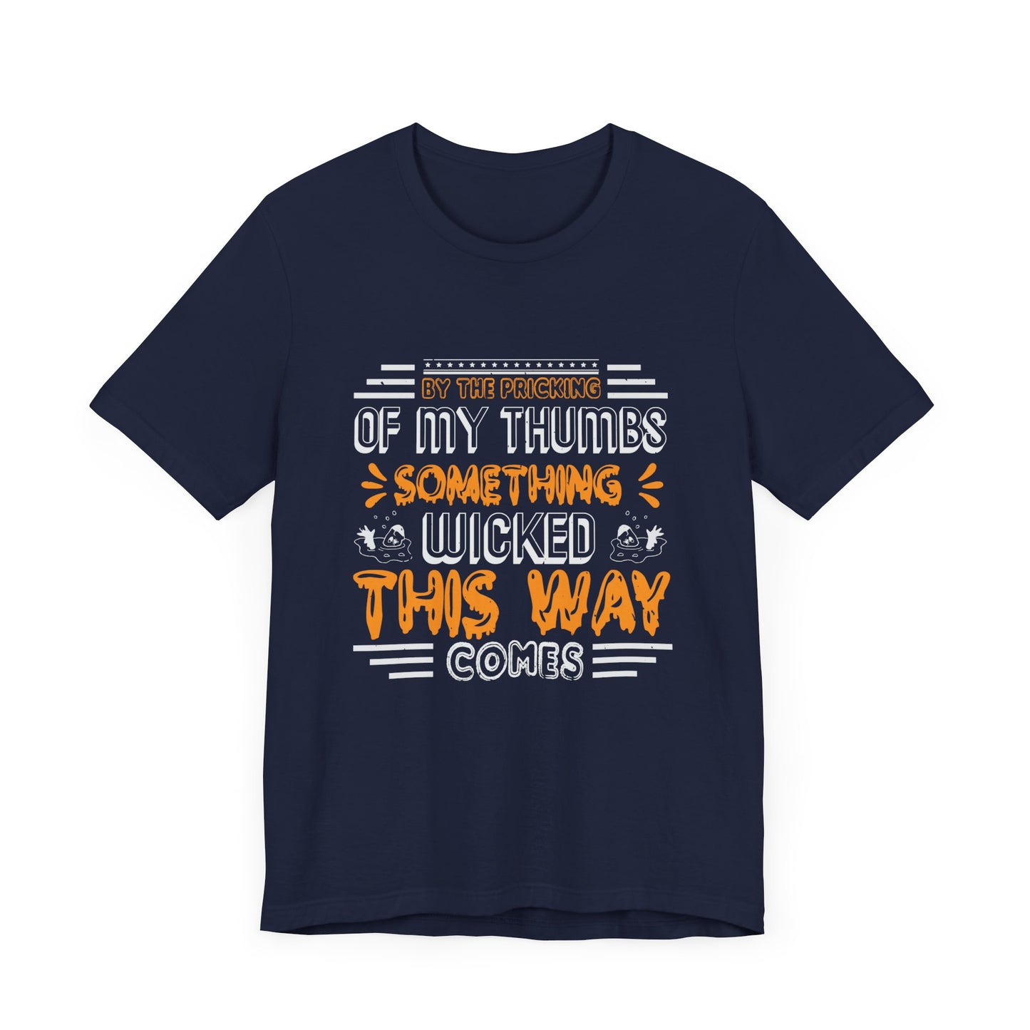 Halloween: By The Pricking Of My Thumbs Something Wicked This Way Comes - Unisex Jersey Short Sleeve Tee