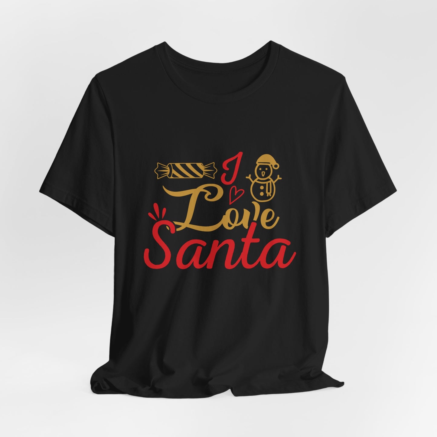 I Love Santa - Unisex Jersey Short Sleeve Tee