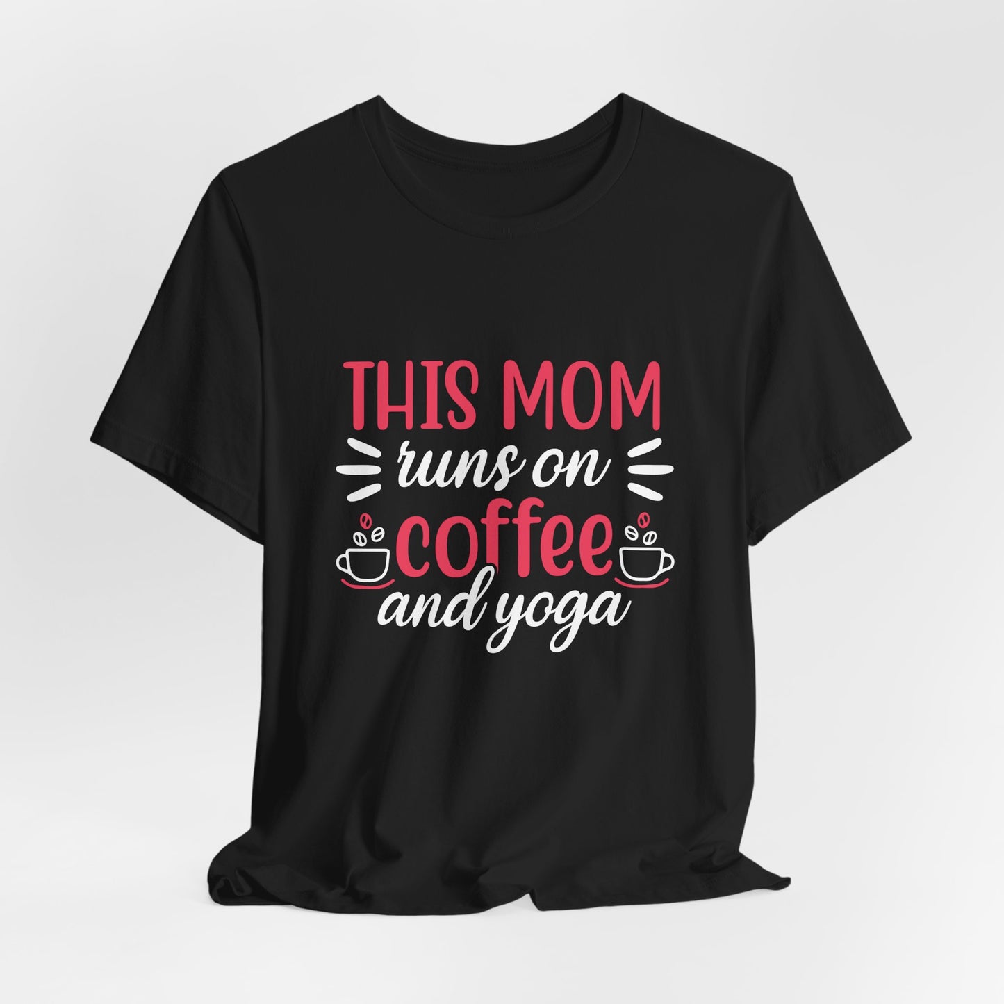This Mom Runs On Coffee & Yoga - Unisex Jersey Short Sleeve Tee - 12527
