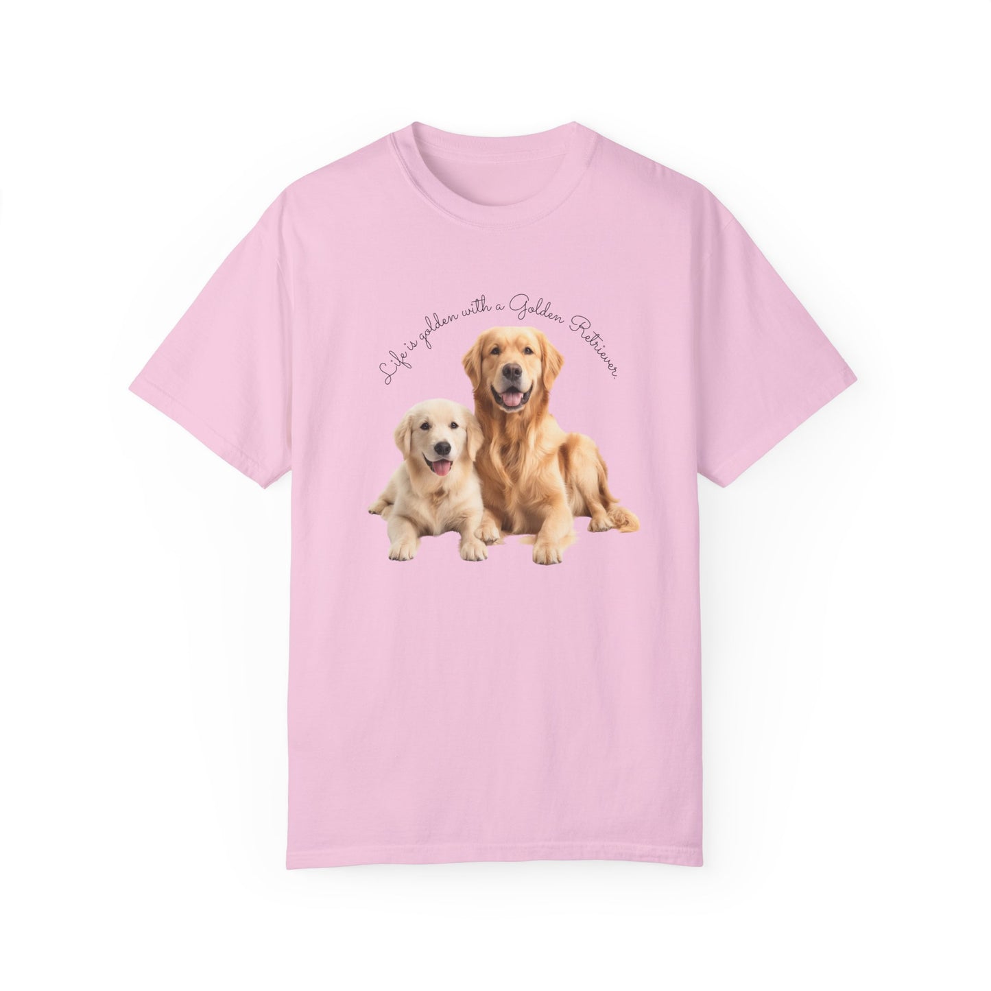 Life is Golden with a Golden Retriever - Unisex Garment-Dyed T-shirt - 10463