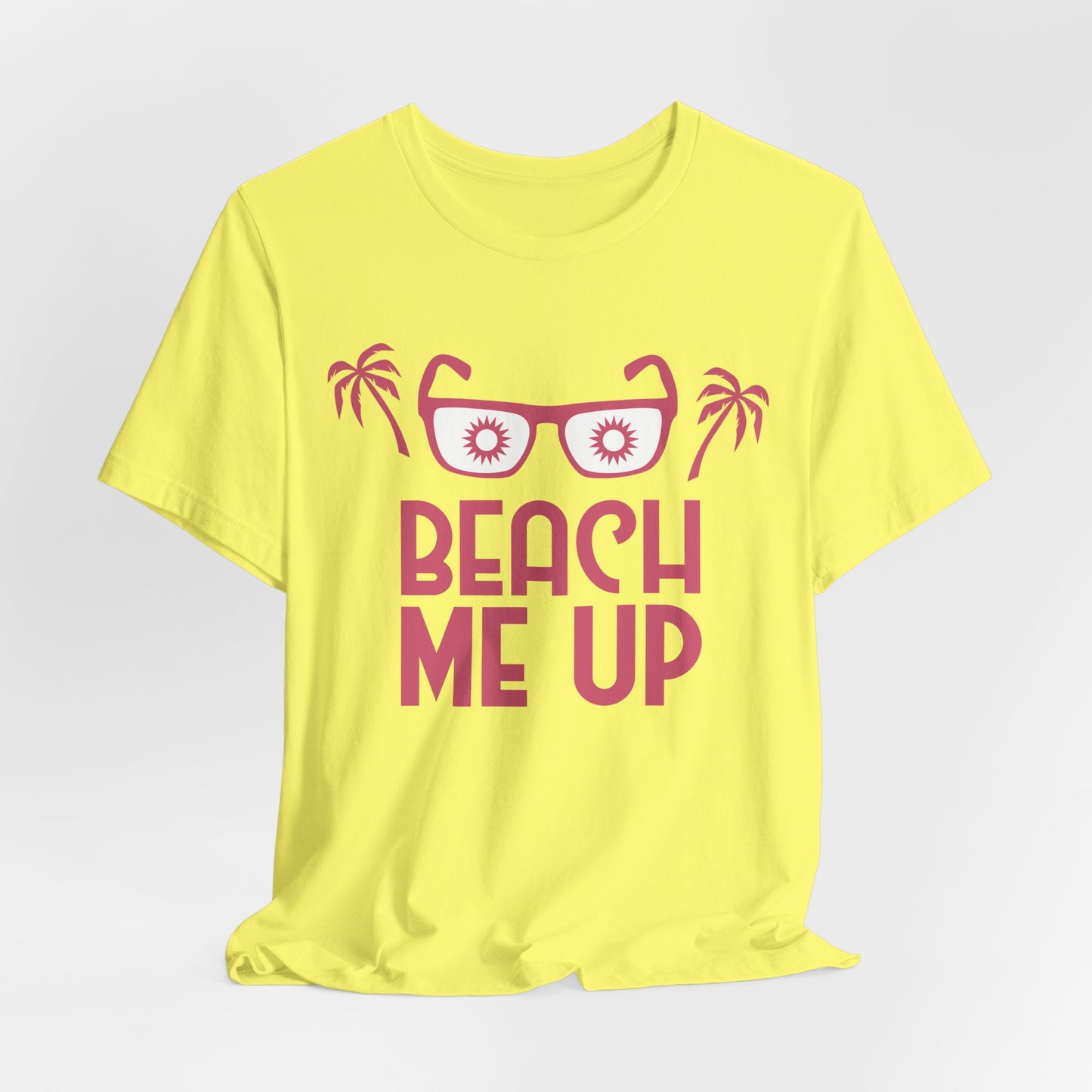 Beach Me Up - Unisex Jersey Short Sleeve Tee - 13178